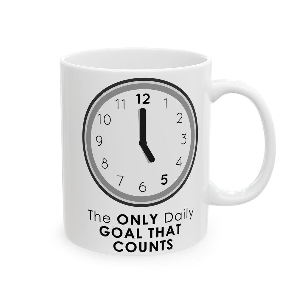 5 O’Clock Daily Goal Coffee Mug – Dark Humor Office Survival Cup