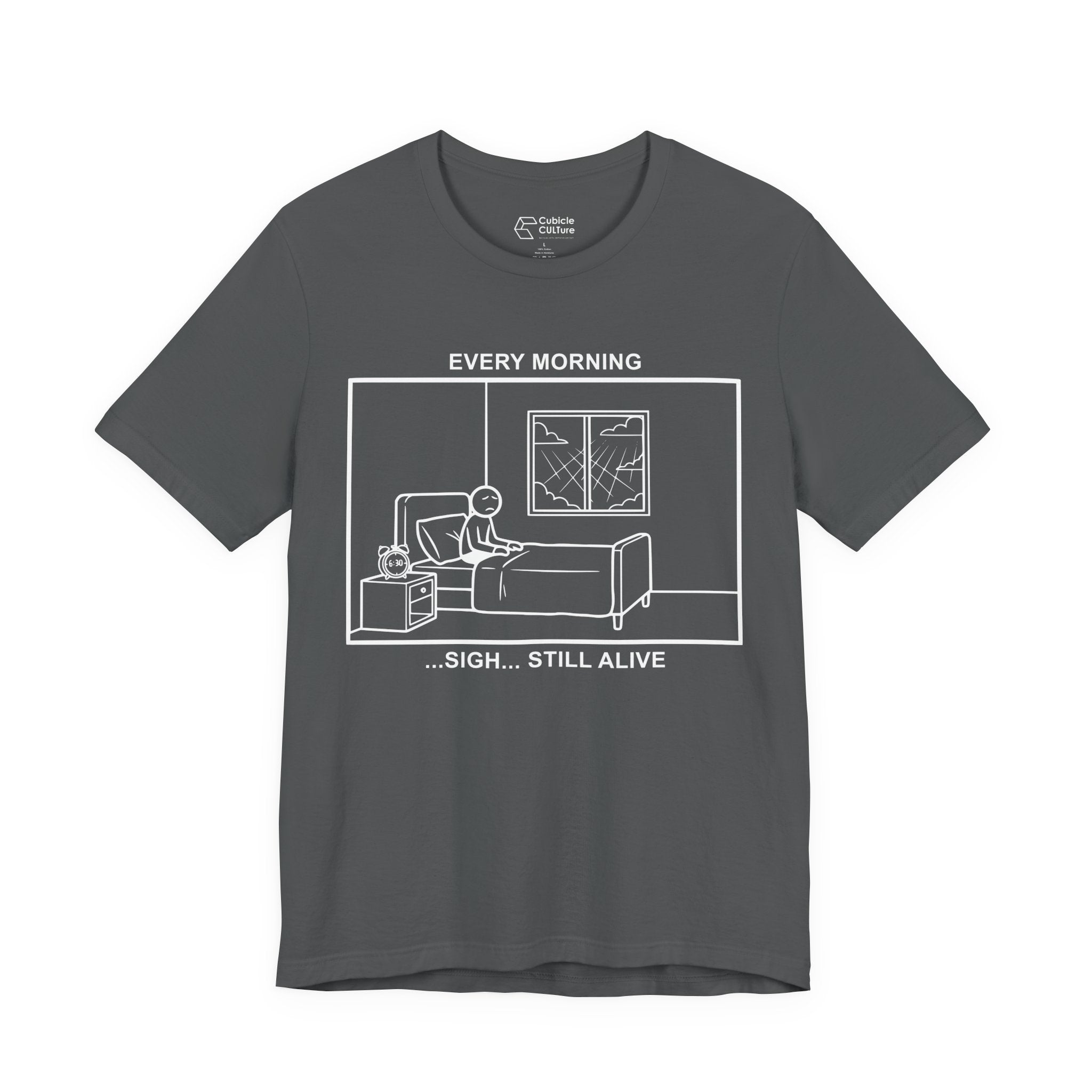 Every Morning — Still Alive T-Shirt – Cliffverse Office Humor Graphic Tee for Corporate Survivors