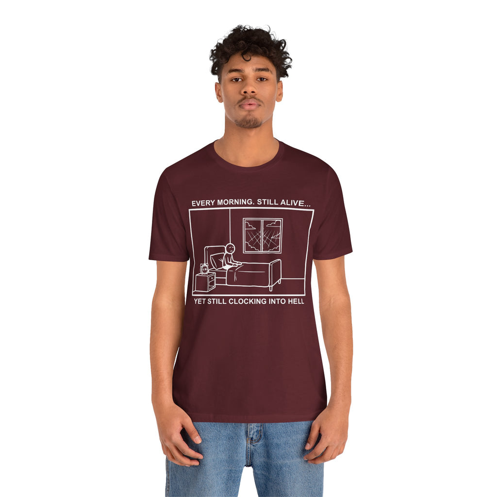 Every Morning — Clocking into Hell T-Shirt – Cliffverse Office Humor Graphic Tee for Corporate Survivors