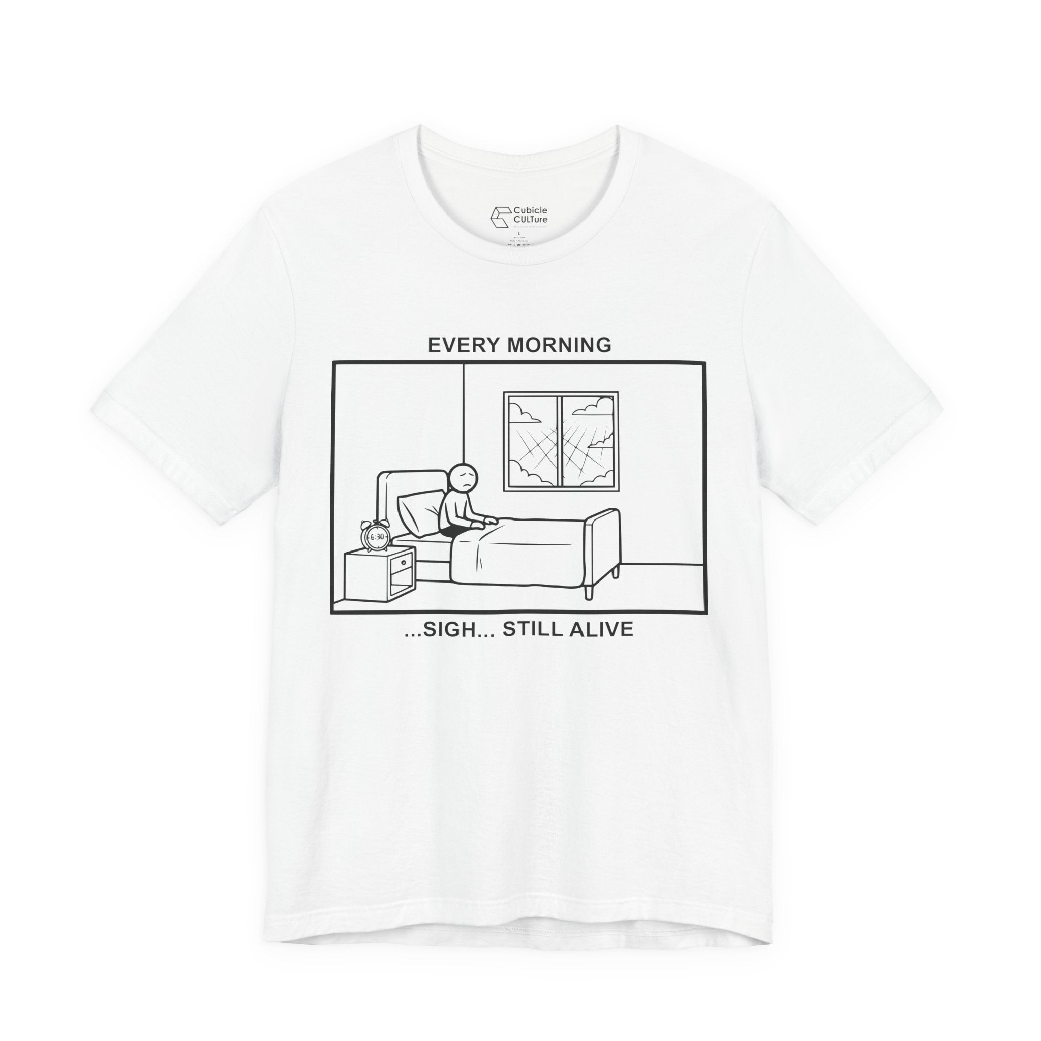 Every Morning — Still Alive T-Shirt – Cliffverse Office Humor Graphic Tee for Corporate Survivors