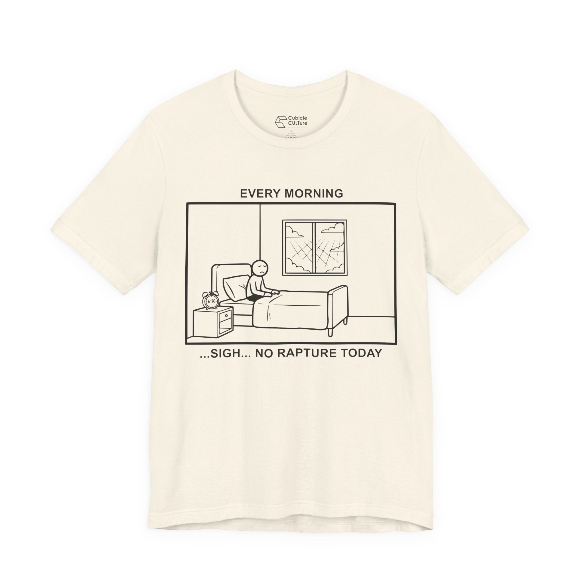 Every Morning — No Rapture Today T-Shirt – Cliffverse Office Humor Graphic Tee for Corporate Survivors
