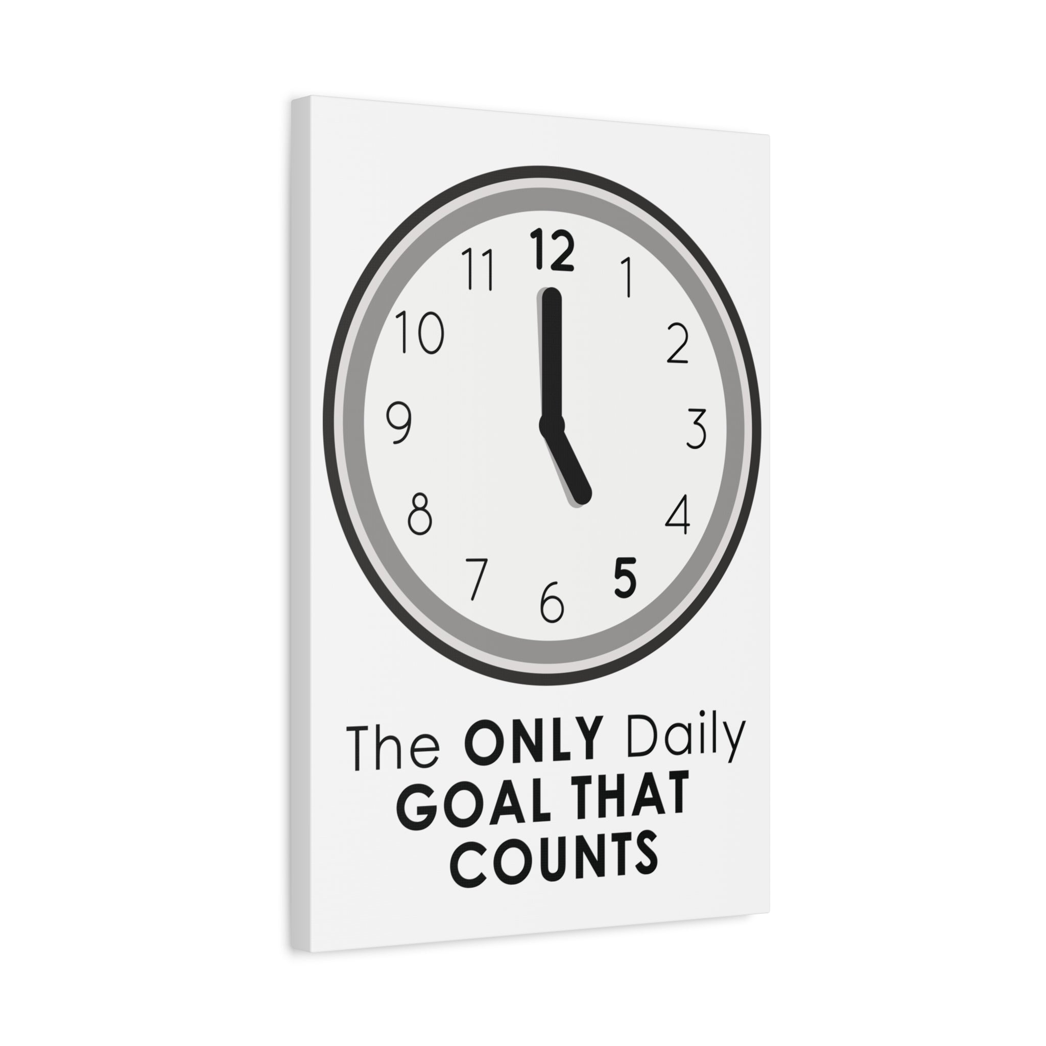 5 O’Clock Daily Goal Canvas – Dark Humor Office Survival Wall Art