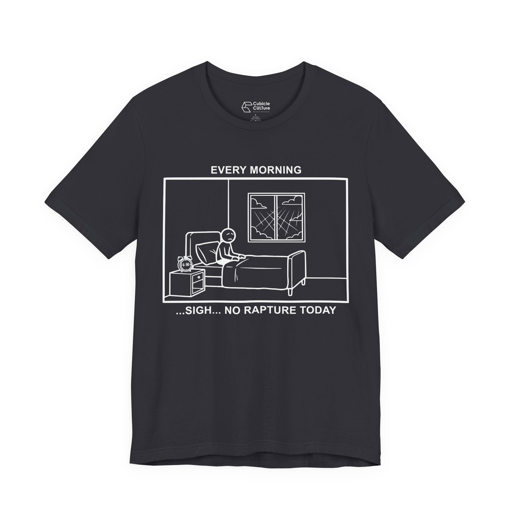 Every Morning — No Rapture Today T-Shirt – Cliffverse Office Humor Graphic Tee for Corporate Survivors
