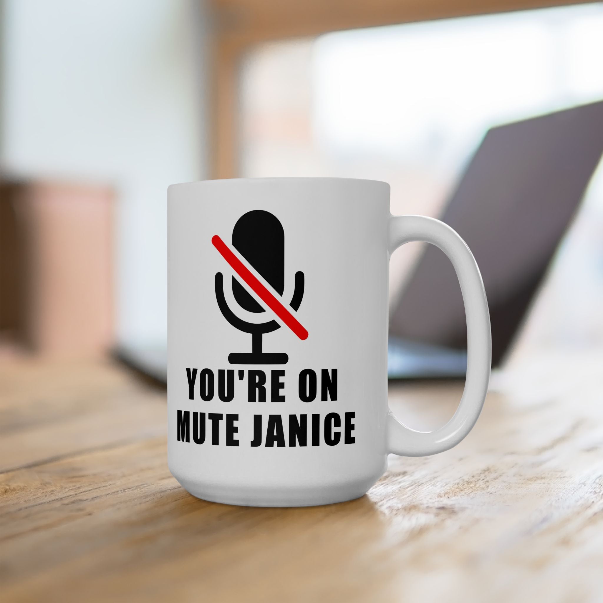 You’re On Mute, Janice Coffee Mug – Funny Zoom Meeting Office Humor Cup