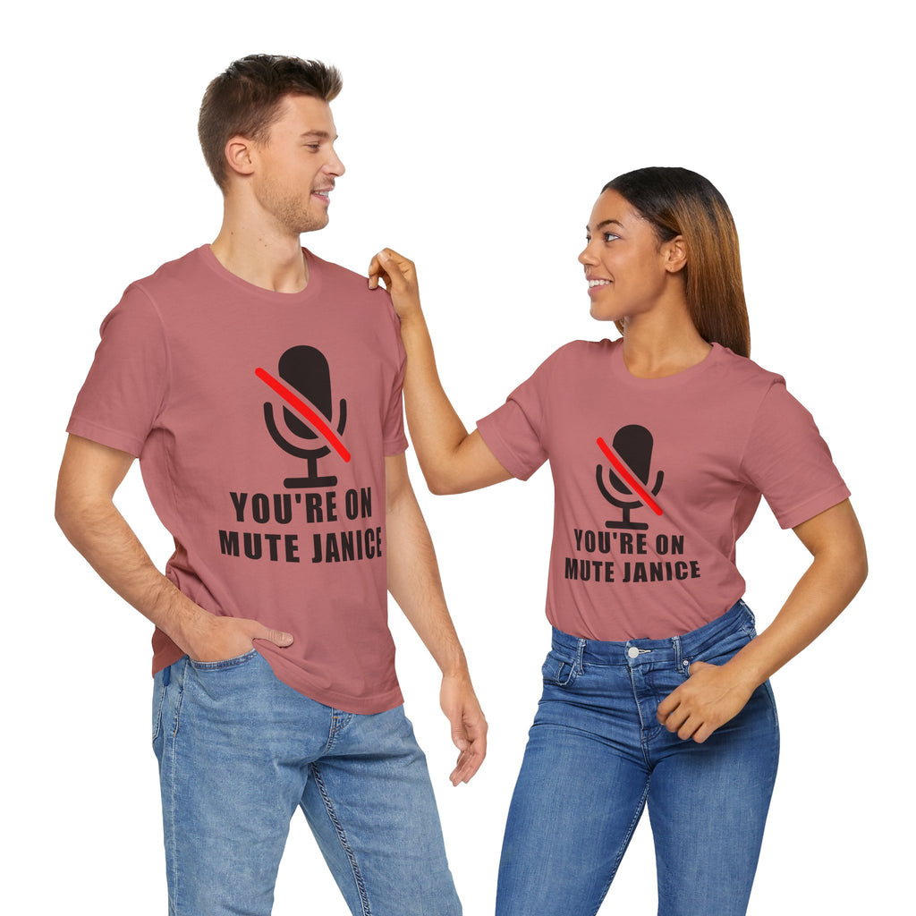 You’re On Mute, Janice T-Shirt – Funny Zoom Meeting Office Humor Graphic Tee