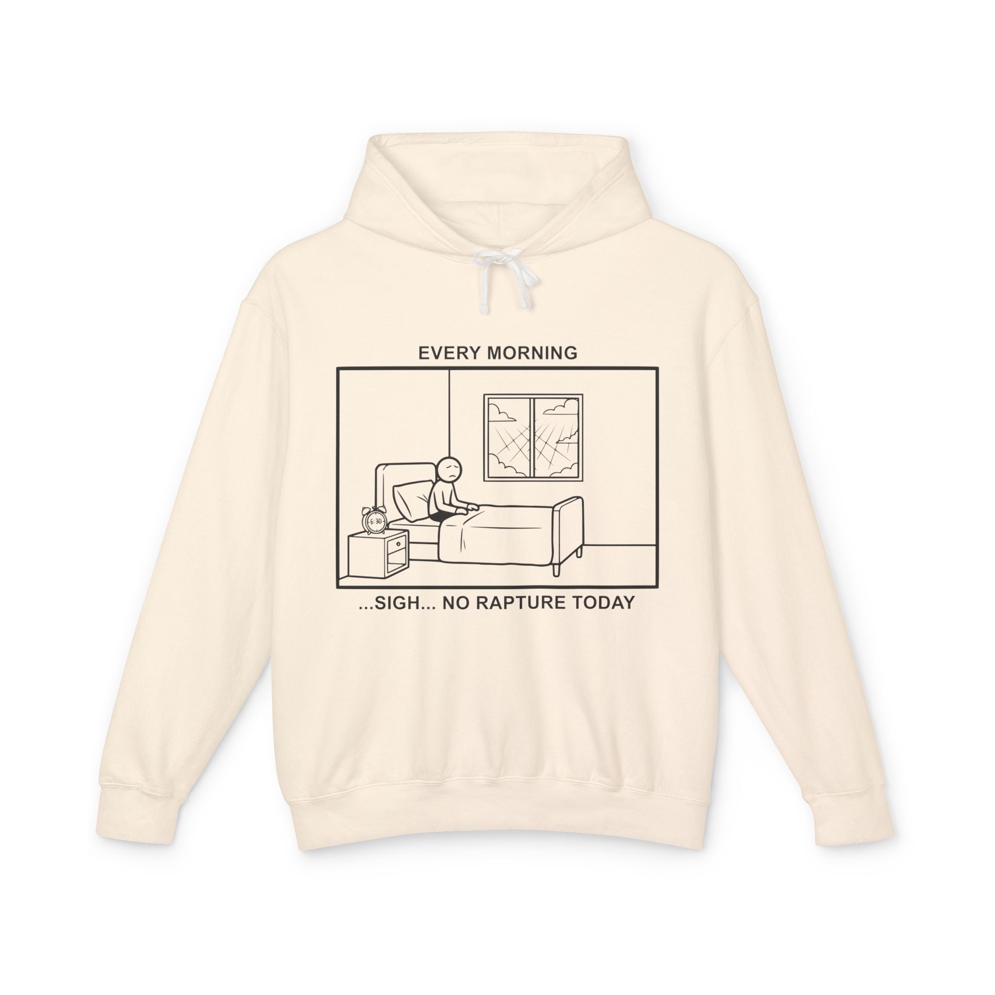 Every Morning — No Rapture Today – Cliffverse Office Humor Hoodie for Corporate Survivors