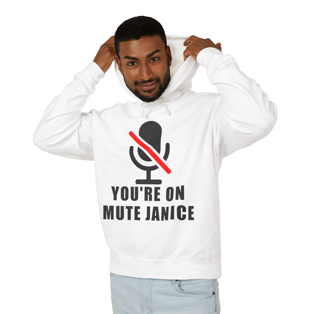 You’re On Mute, Janice Hoodie – Funny Zoom Meeting Office Humor Sweatshirt