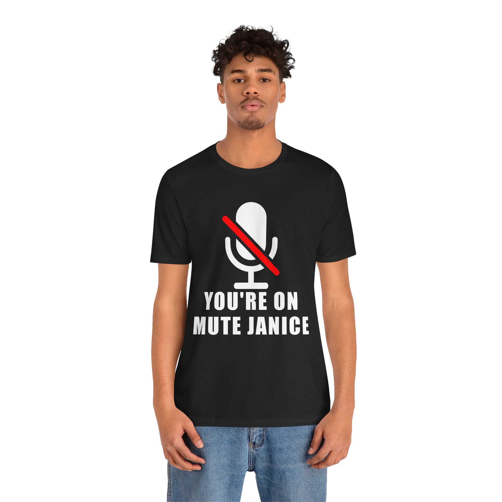 You’re On Mute, Janice T-Shirt – Funny Zoom Meeting Office Humor Graphic Tee