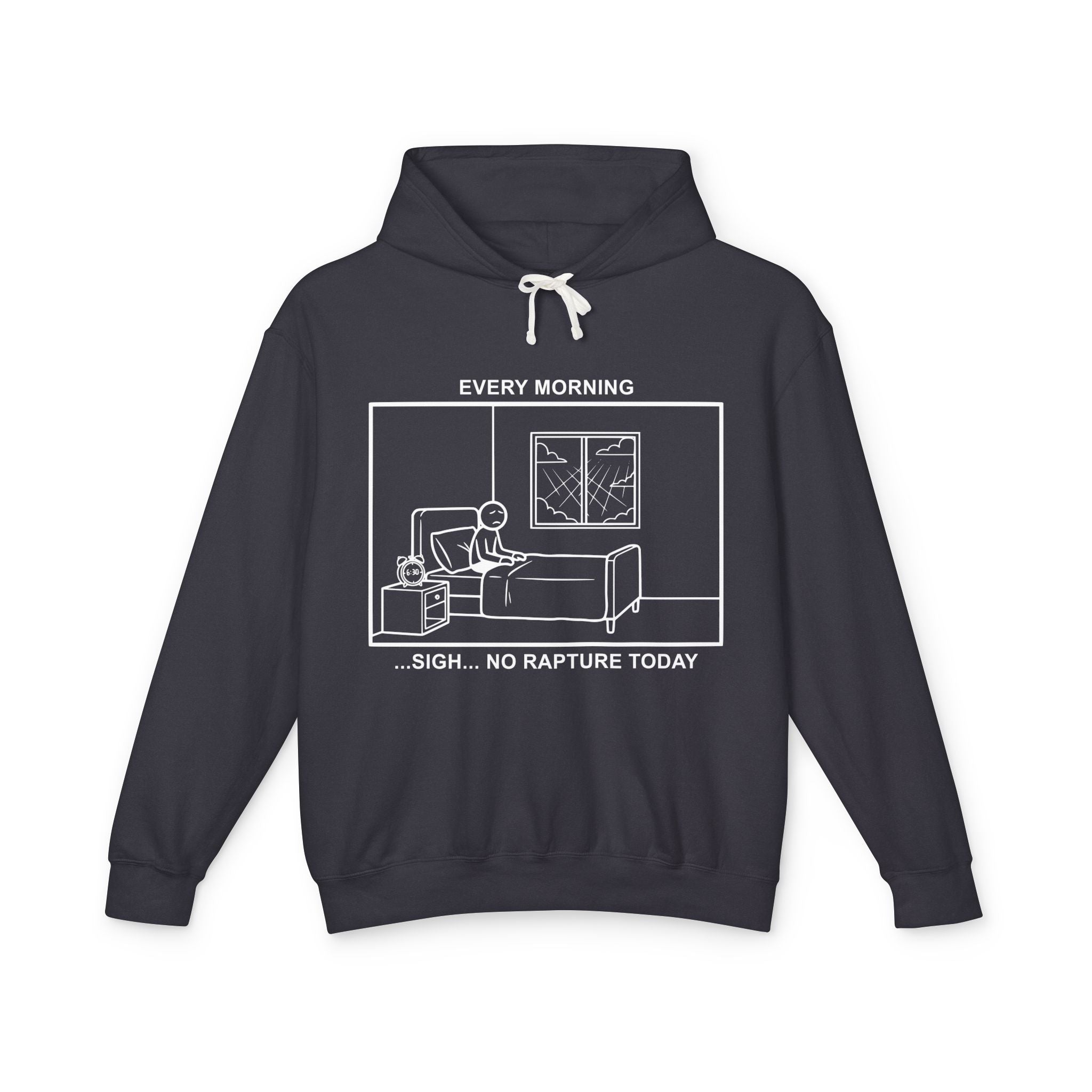 Every Morning — No Rapture Today – Cliffverse Office Humor Hoodie for Corporate Survivors