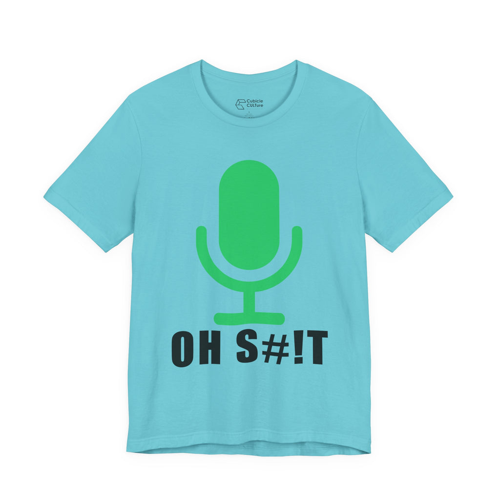 OH S#!T T-Shirt – Hot Mic Zoom Meeting Horror Graphic Tee