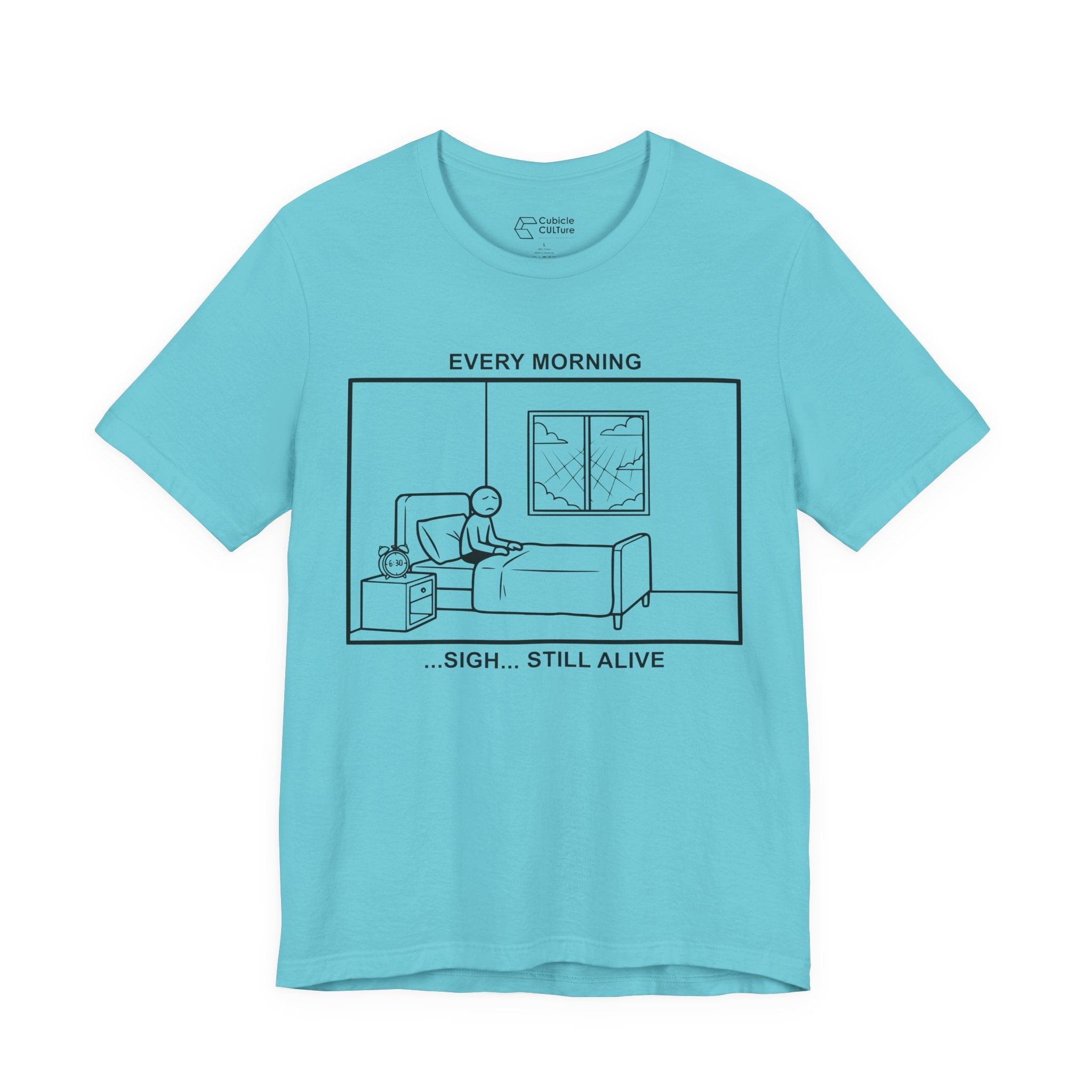 Every Morning — Still Alive T-Shirt – Cliffverse Office Humor Graphic Tee for Corporate Survivors