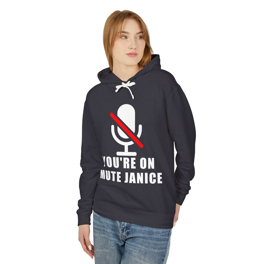 You’re On Mute, Janice Hoodie – Funny Zoom Meeting Office Humor Sweatshirt