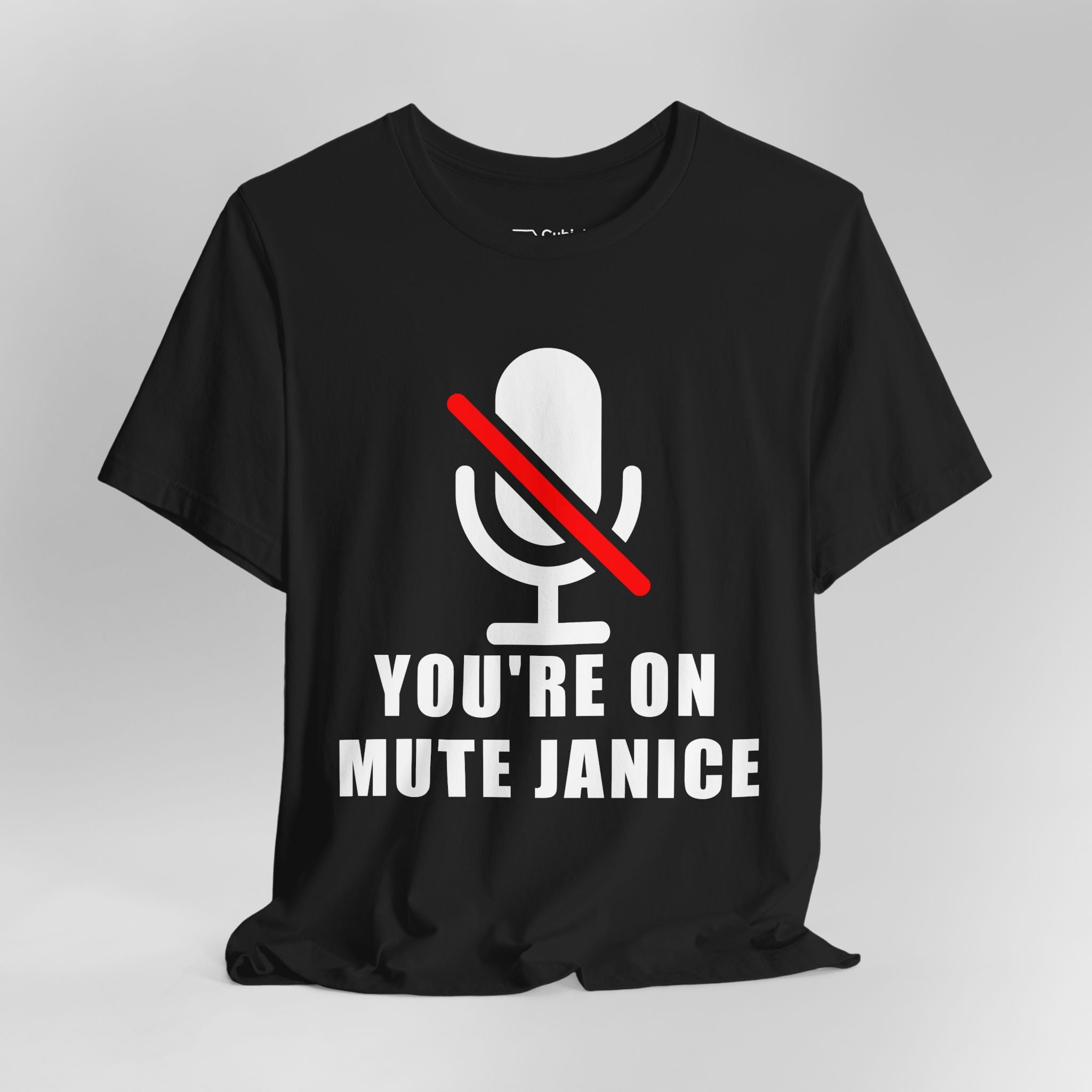 You’re On Mute, Janice T-Shirt – Funny Zoom Meeting Office Humor Graphic Tee