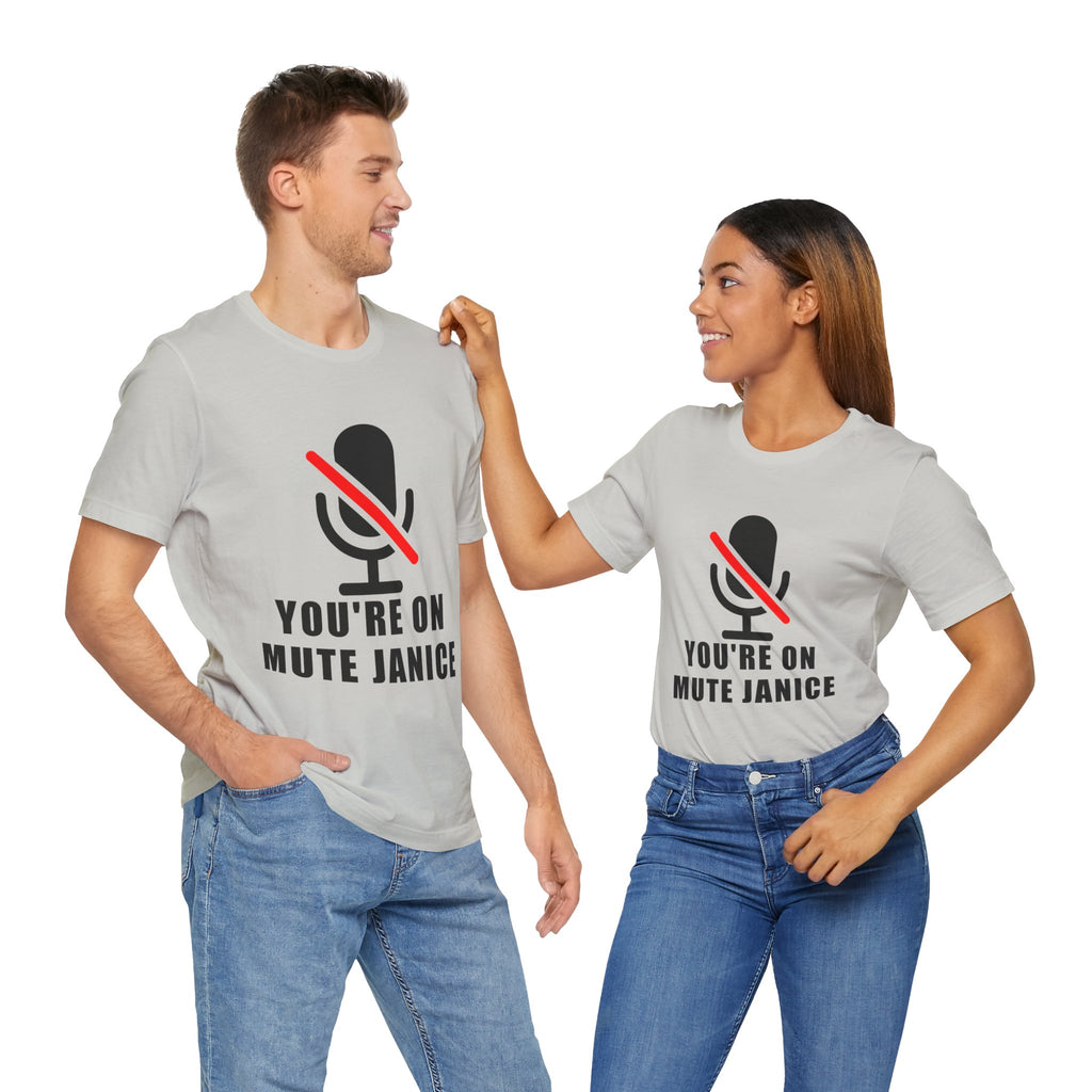 You’re On Mute, Janice T-Shirt – Funny Zoom Meeting Office Humor Graphic Tee