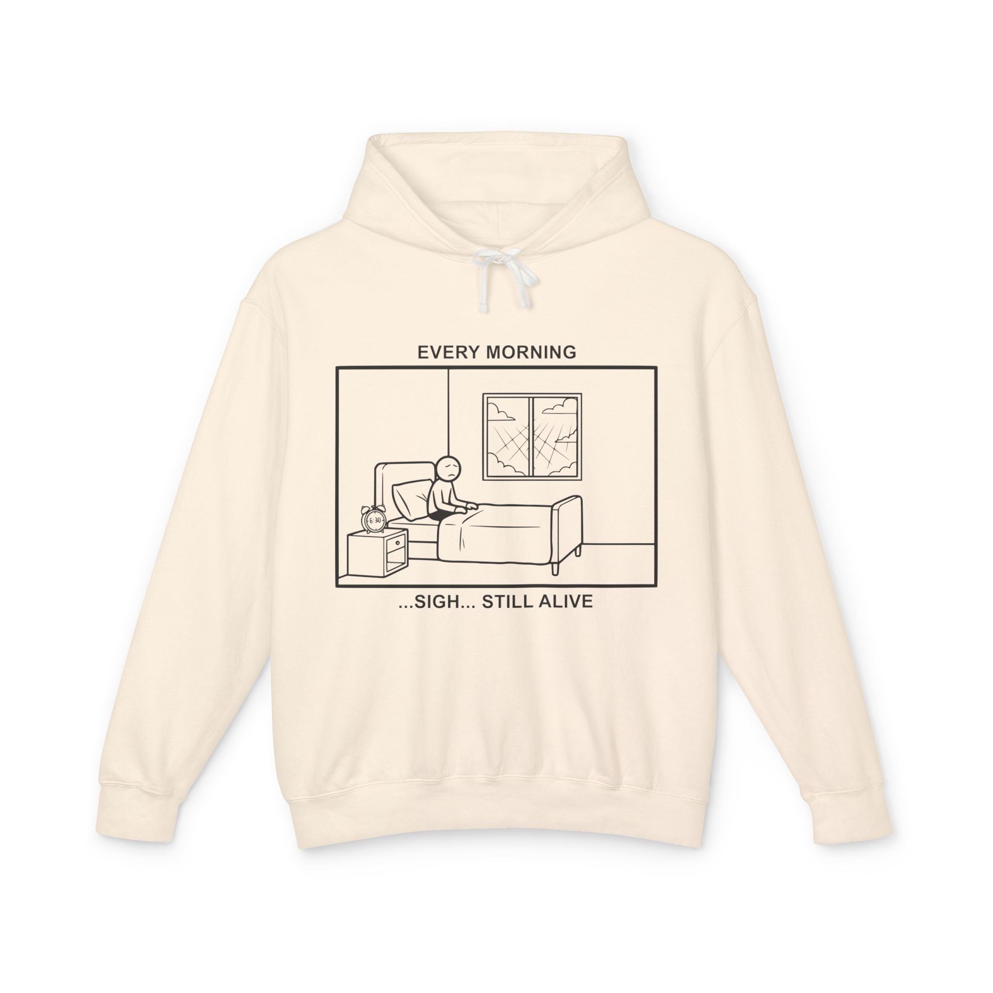 Every Morning — Still Alive Hoodie – Cliffverse Office Humor Hoodie for Corporate Survivors