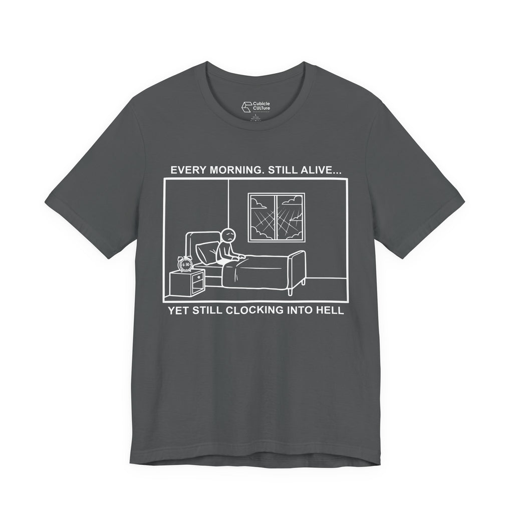 Every Morning — Clocking into Hell T-Shirt – Cliffverse Office Humor Graphic Tee for Corporate Survivors