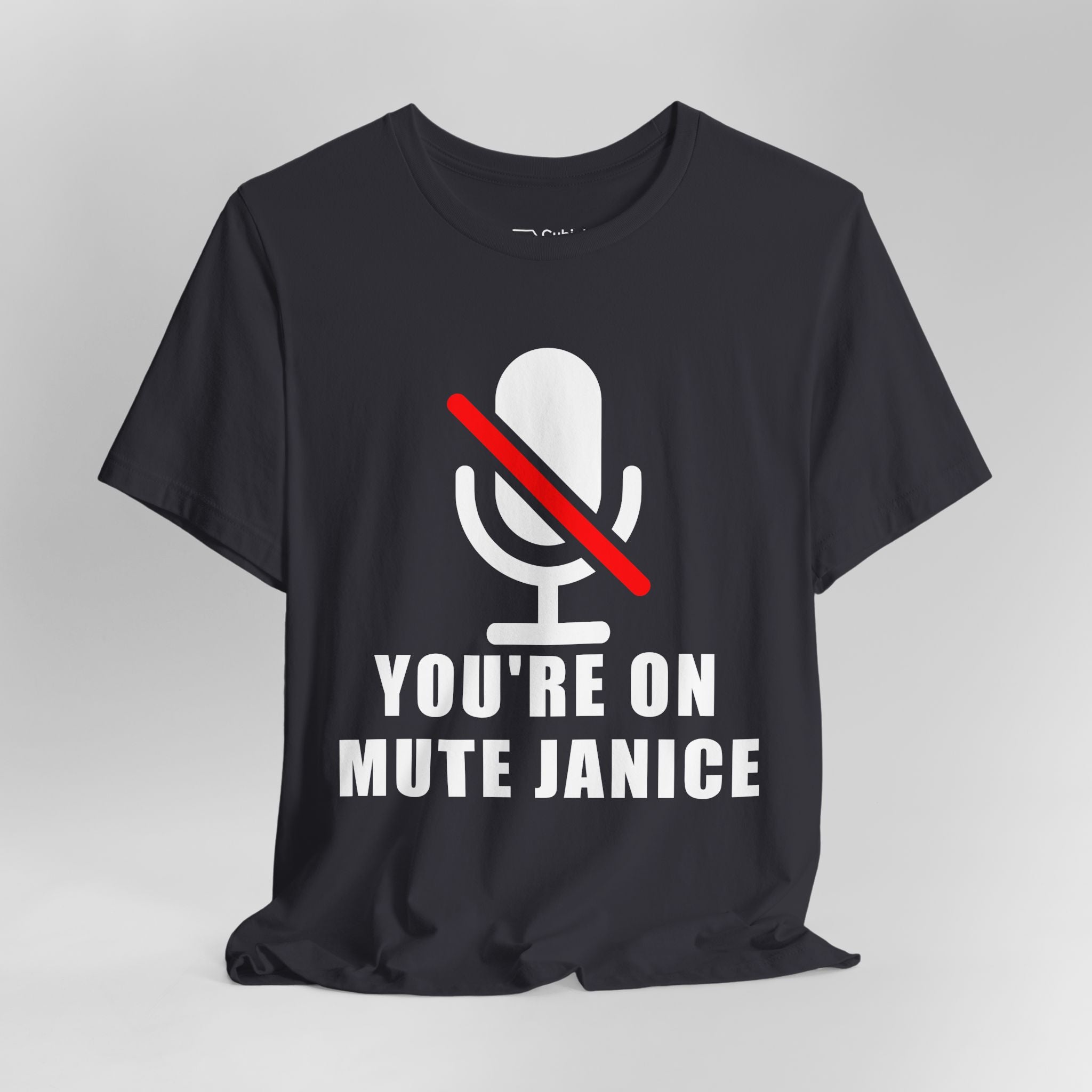 You’re On Mute, Janice T-Shirt – Funny Zoom Meeting Office Humor Graphic Tee