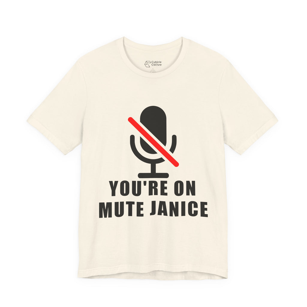 You’re On Mute, Janice T-Shirt – Funny Zoom Meeting Office Humor Graphic Tee