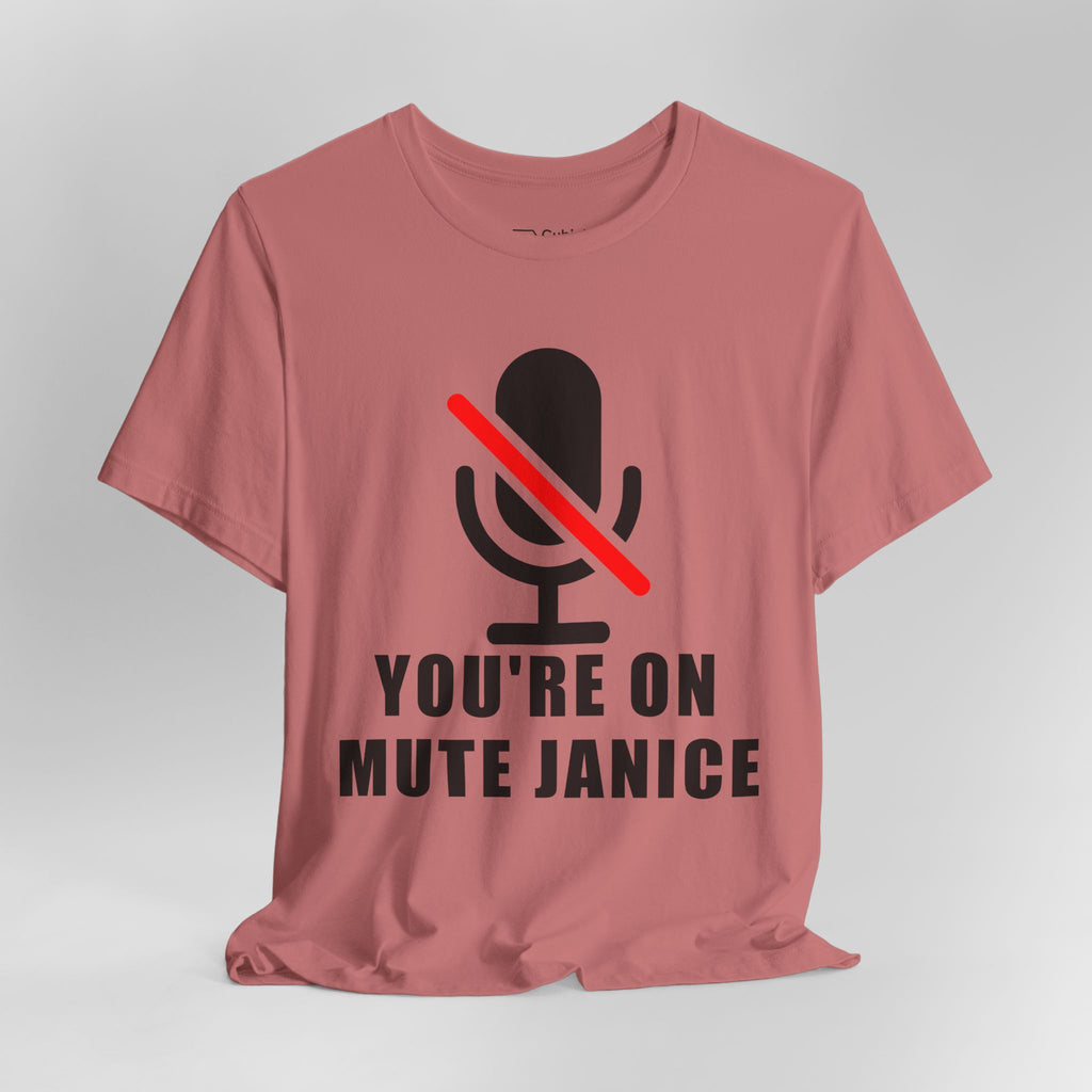 You’re On Mute, Janice T-Shirt – Funny Zoom Meeting Office Humor Graphic Tee