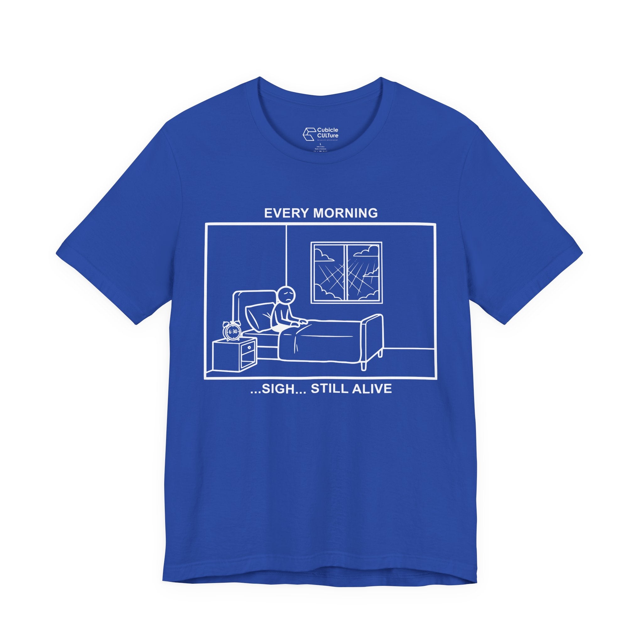 Every Morning — Still Alive T-Shirt – Cliffverse Office Humor Graphic Tee for Corporate Survivors