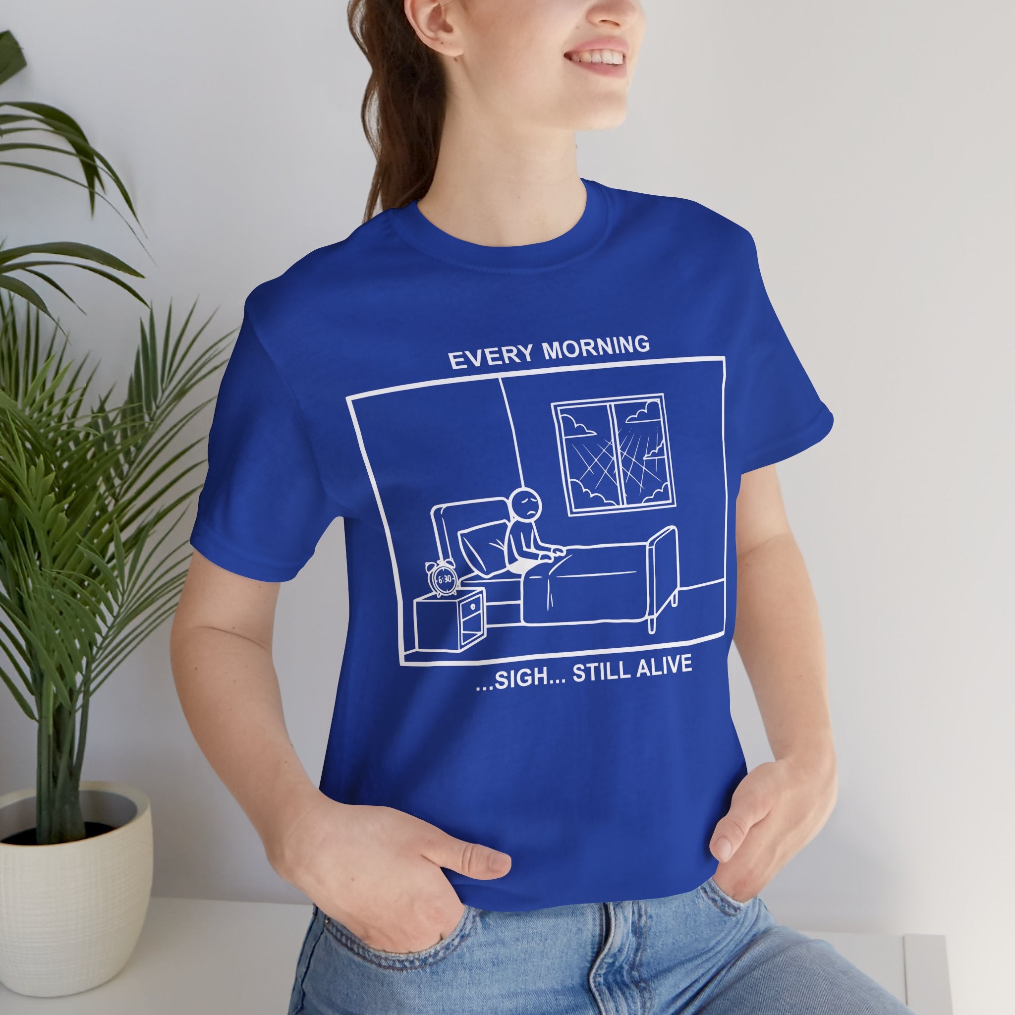 Every Morning — Still Alive T-Shirt – Cliffverse Office Humor Graphic Tee for Corporate Survivors