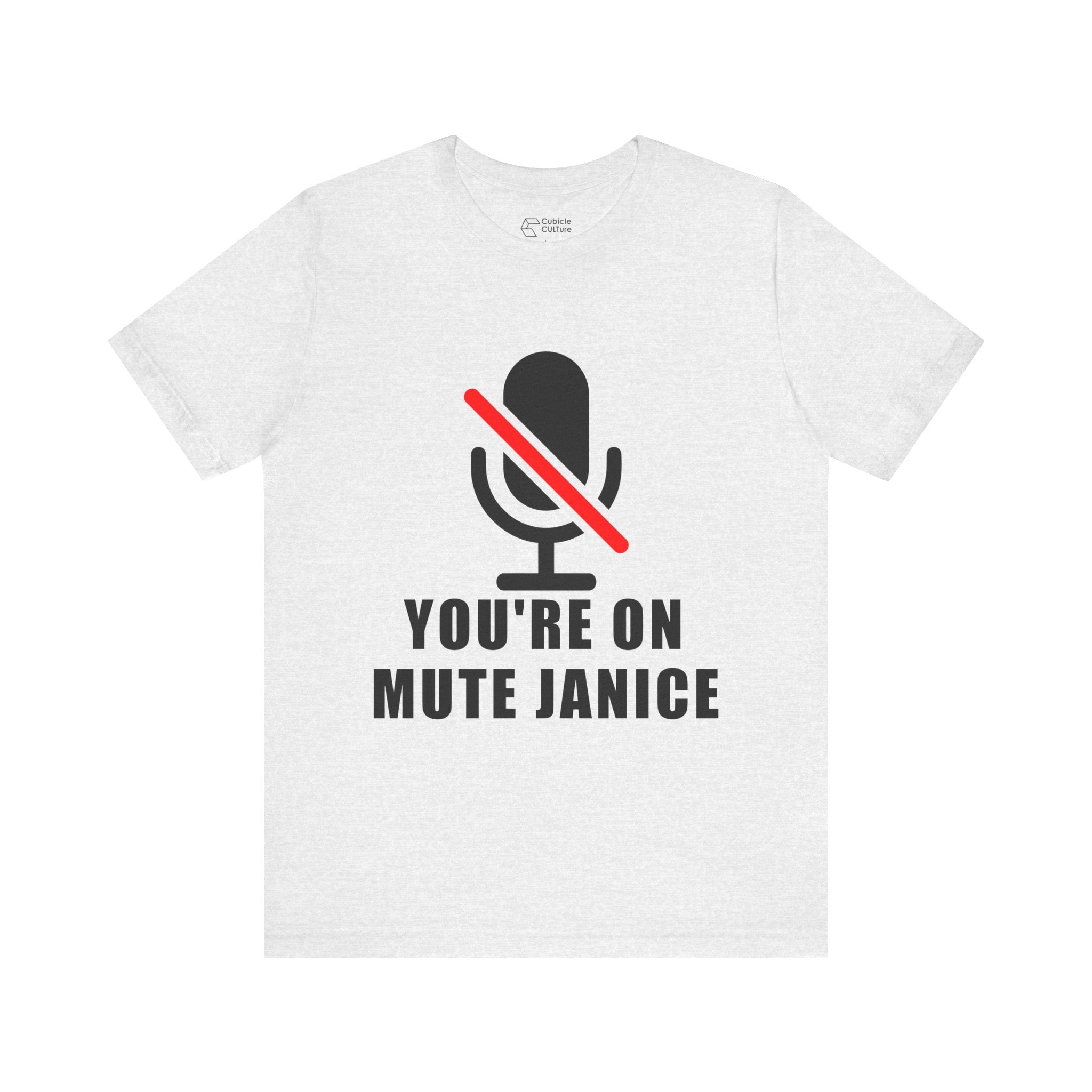 You’re On Mute, Janice T-Shirt – Funny Zoom Meeting Office Humor Graphic Tee