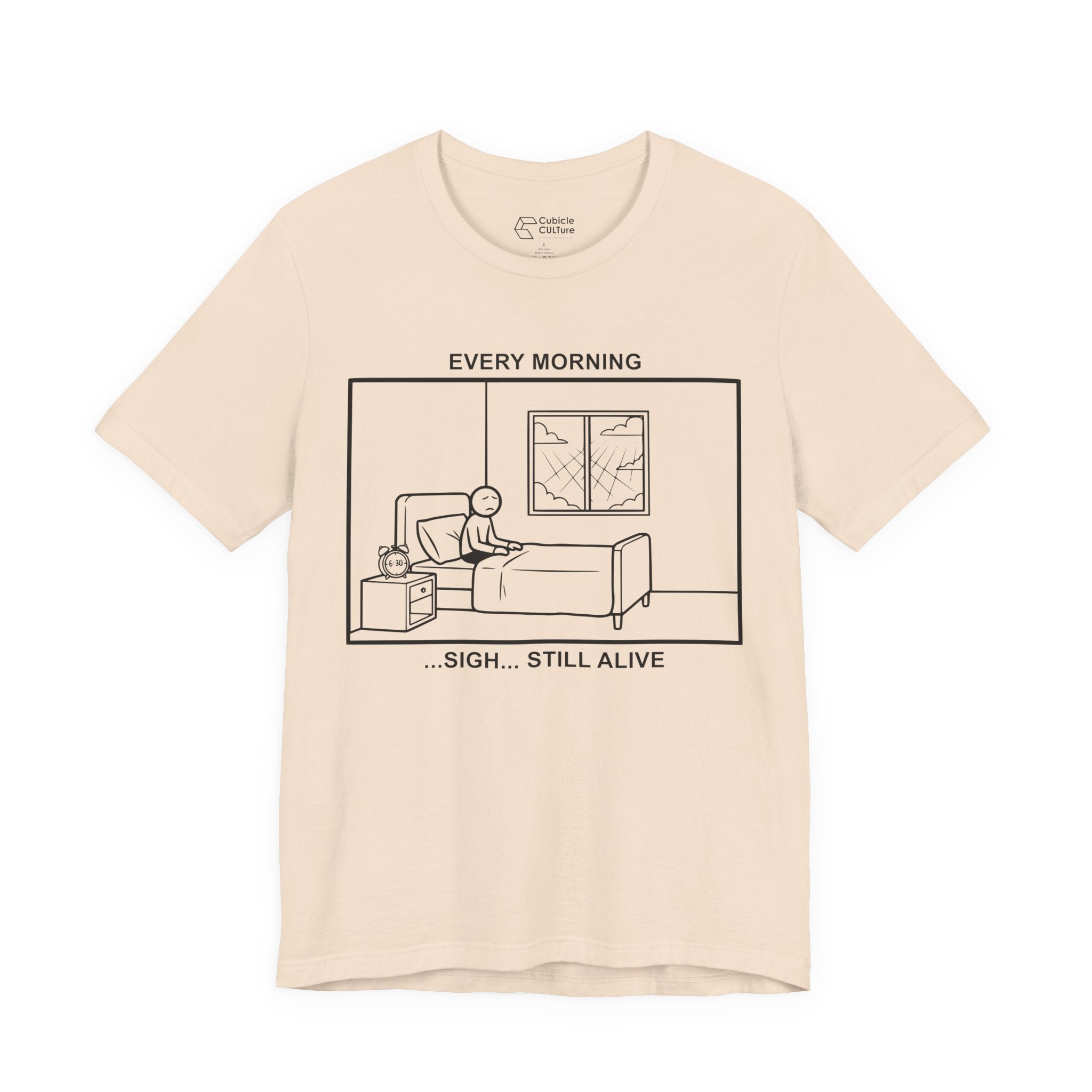 Every Morning — Still Alive T-Shirt – Cliffverse Office Humor Graphic Tee for Corporate Survivors
