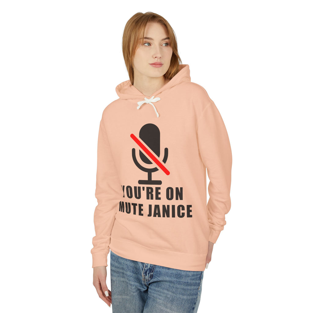 You’re On Mute, Janice Hoodie – Funny Zoom Meeting Office Humor Sweatshirt