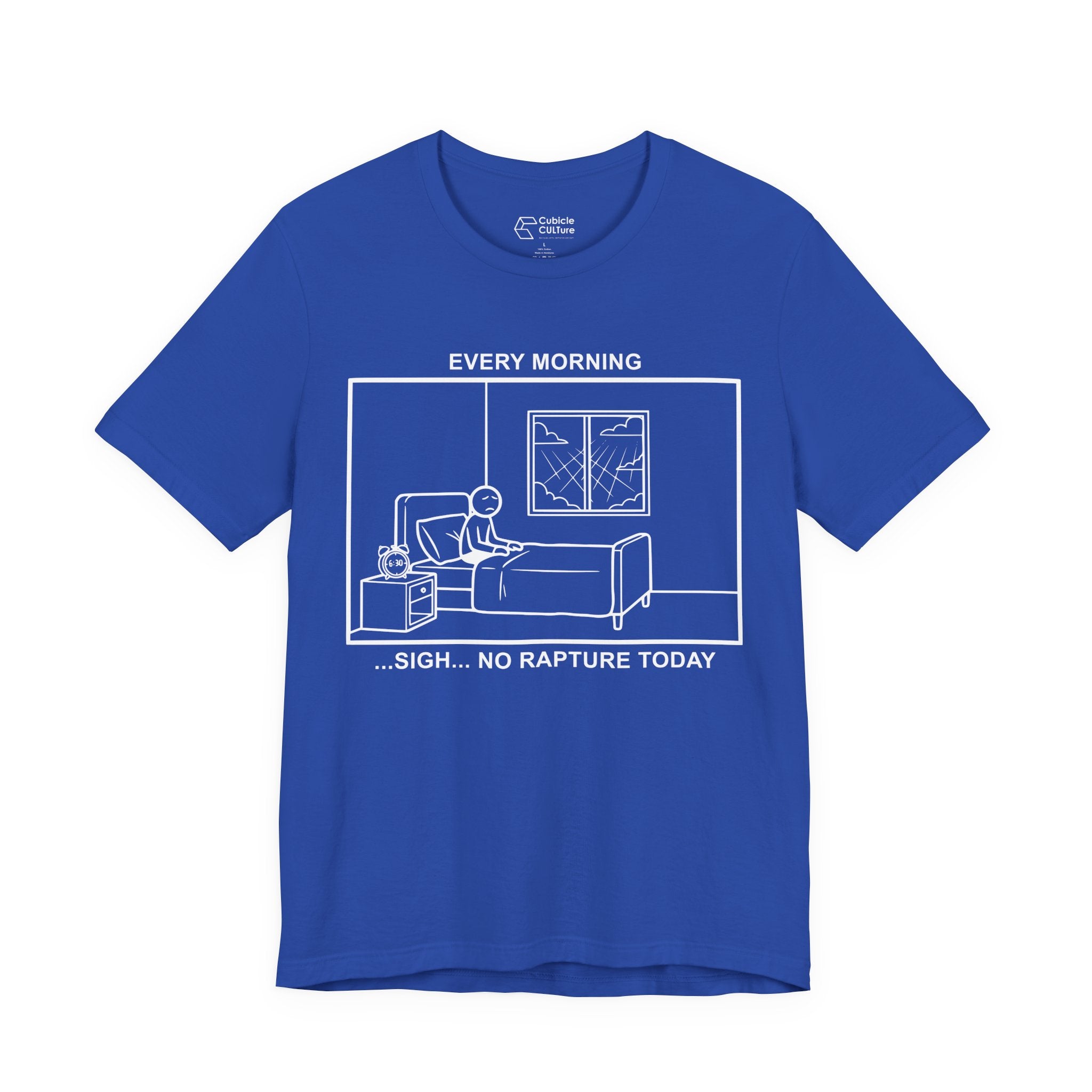 Every Morning — No Rapture Today T-Shirt – Cliffverse Office Humor Graphic Tee for Corporate Survivors