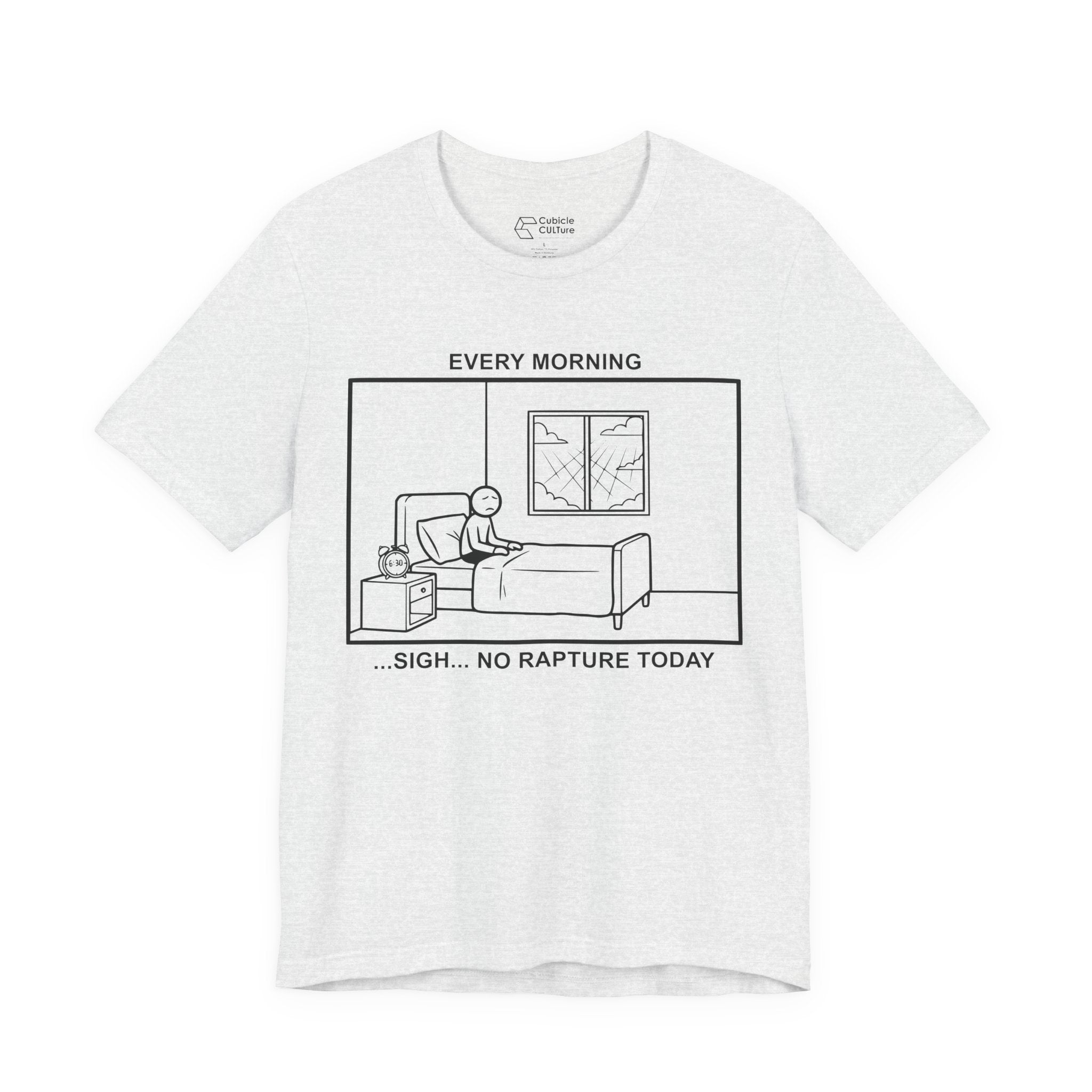 Every Morning — No Rapture Today T-Shirt – Cliffverse Office Humor Graphic Tee for Corporate Survivors