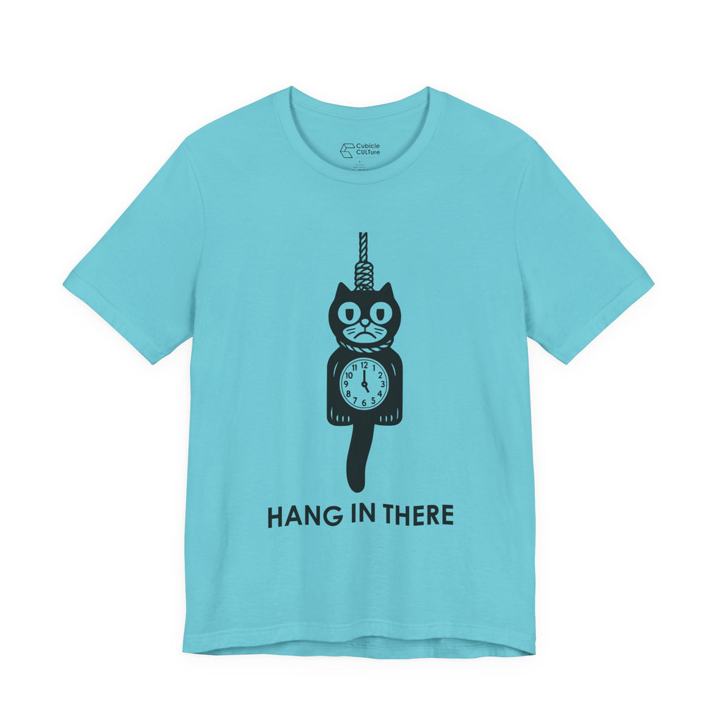 Hang In There T-Shirt – Dark Humor Cat Clock Parody Graphic Tee