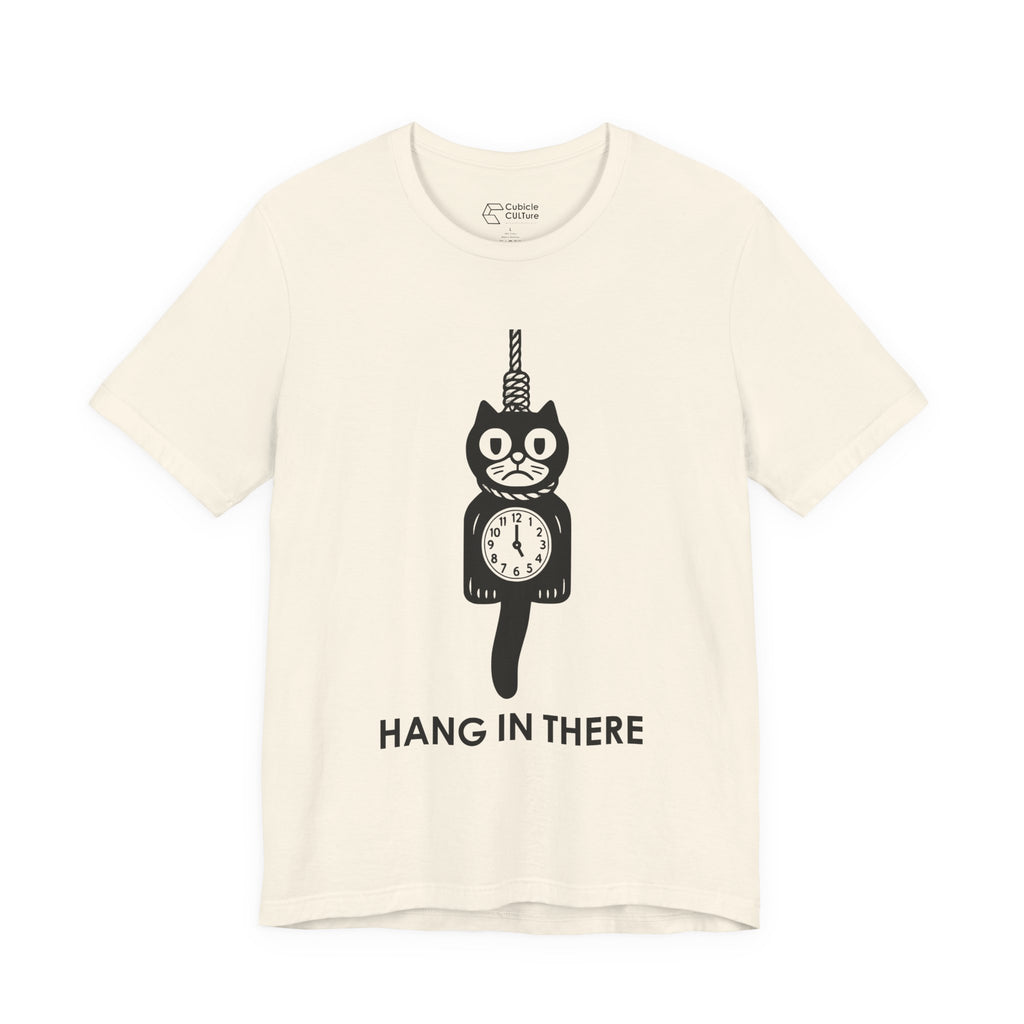 Hang In There T-Shirt – Dark Humor Cat Clock Parody Graphic Tee