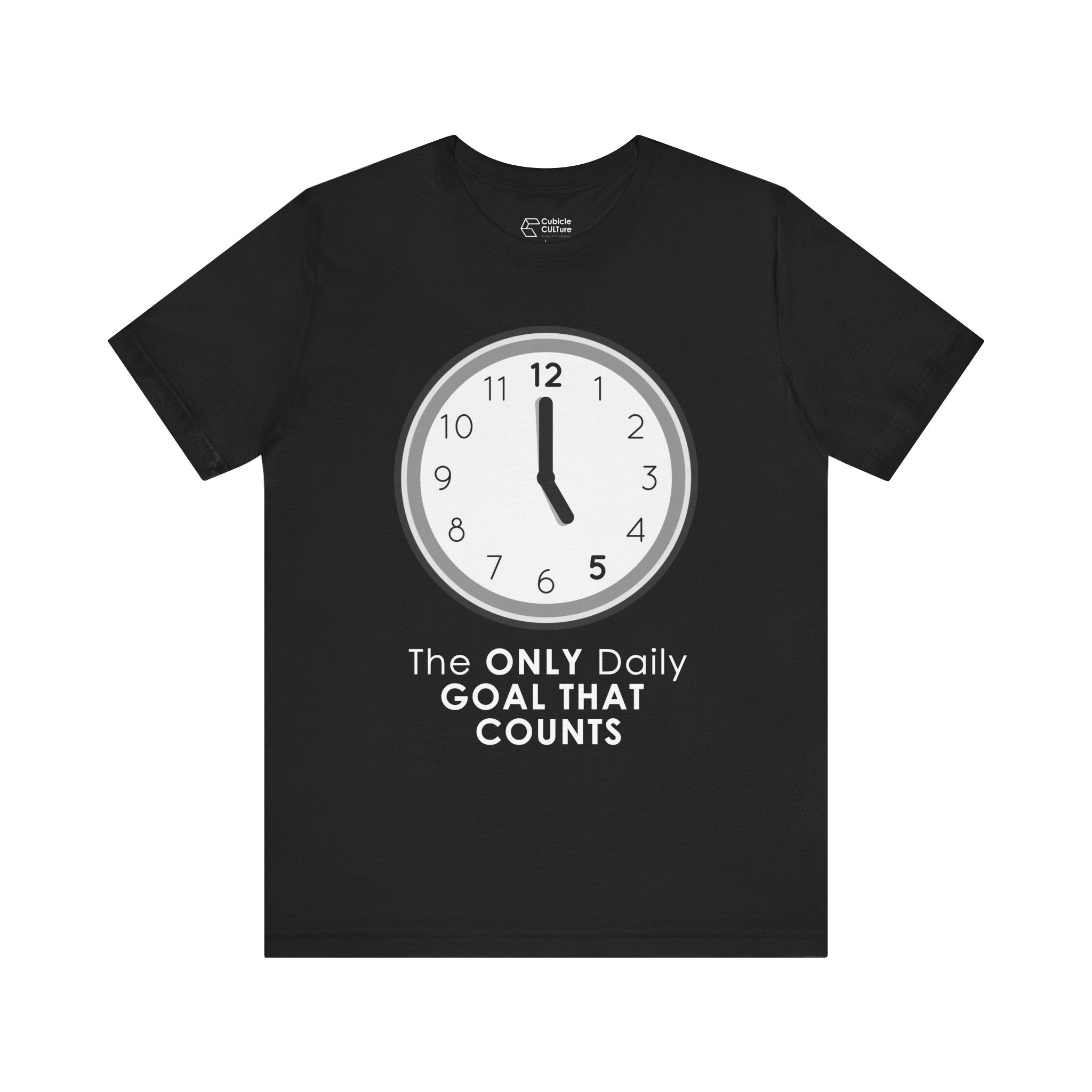 5 O’Clock Daily Goal T-Shirt – Dark Humor Office Survival Graphic Tee