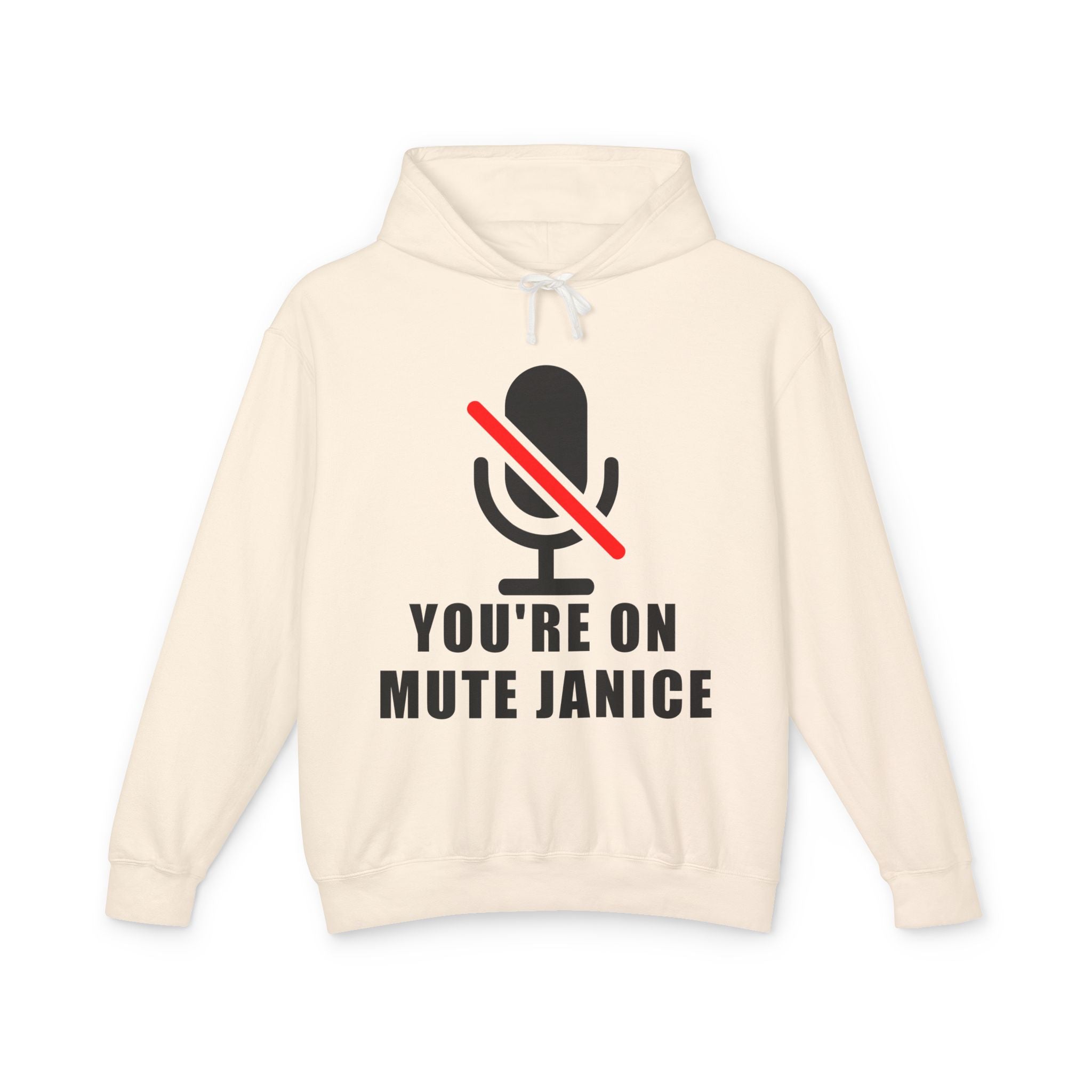 You’re On Mute, Janice Hoodie – Funny Zoom Meeting Office Humor Sweatshirt
