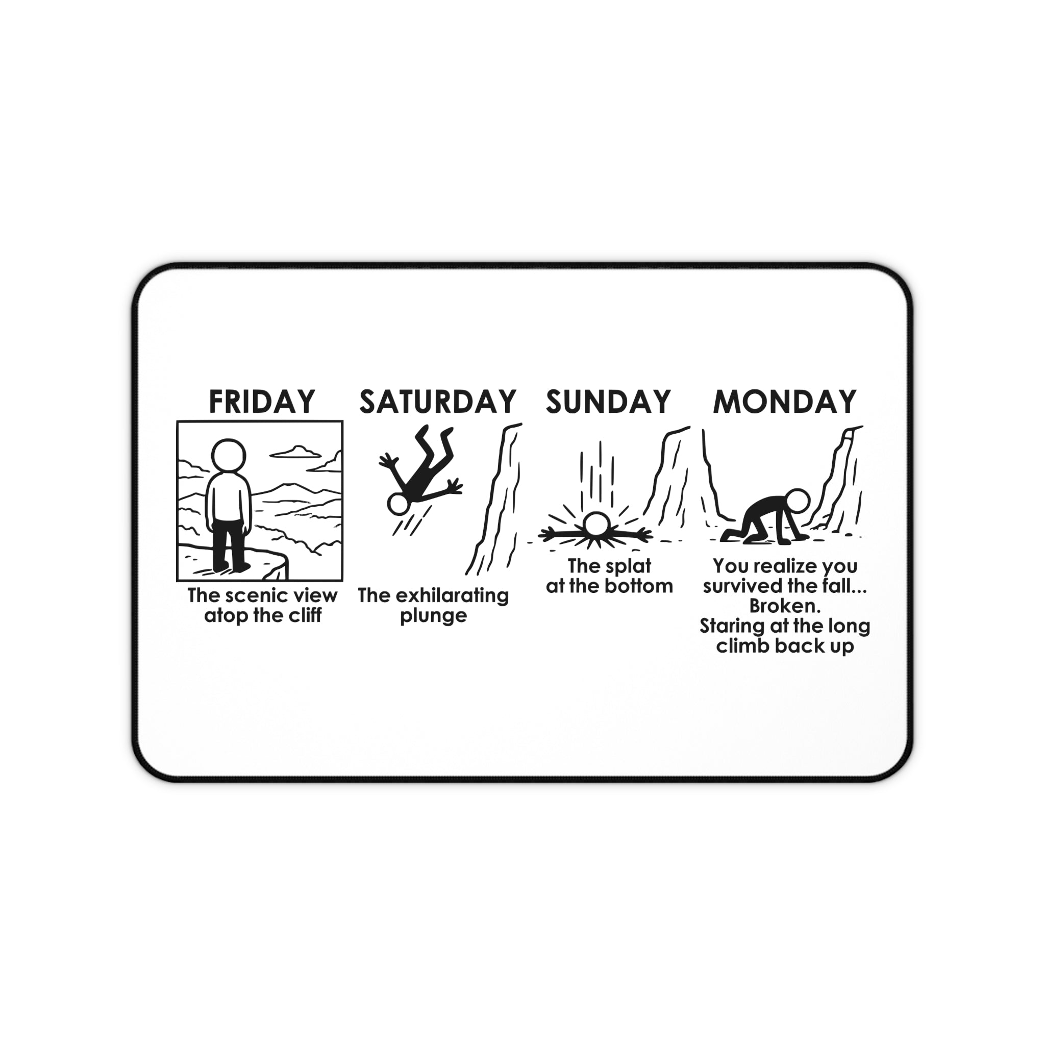 Weekend Cliff Comic Mouse Pad – Dark Humor Friday to Monday Survival Desk Pad