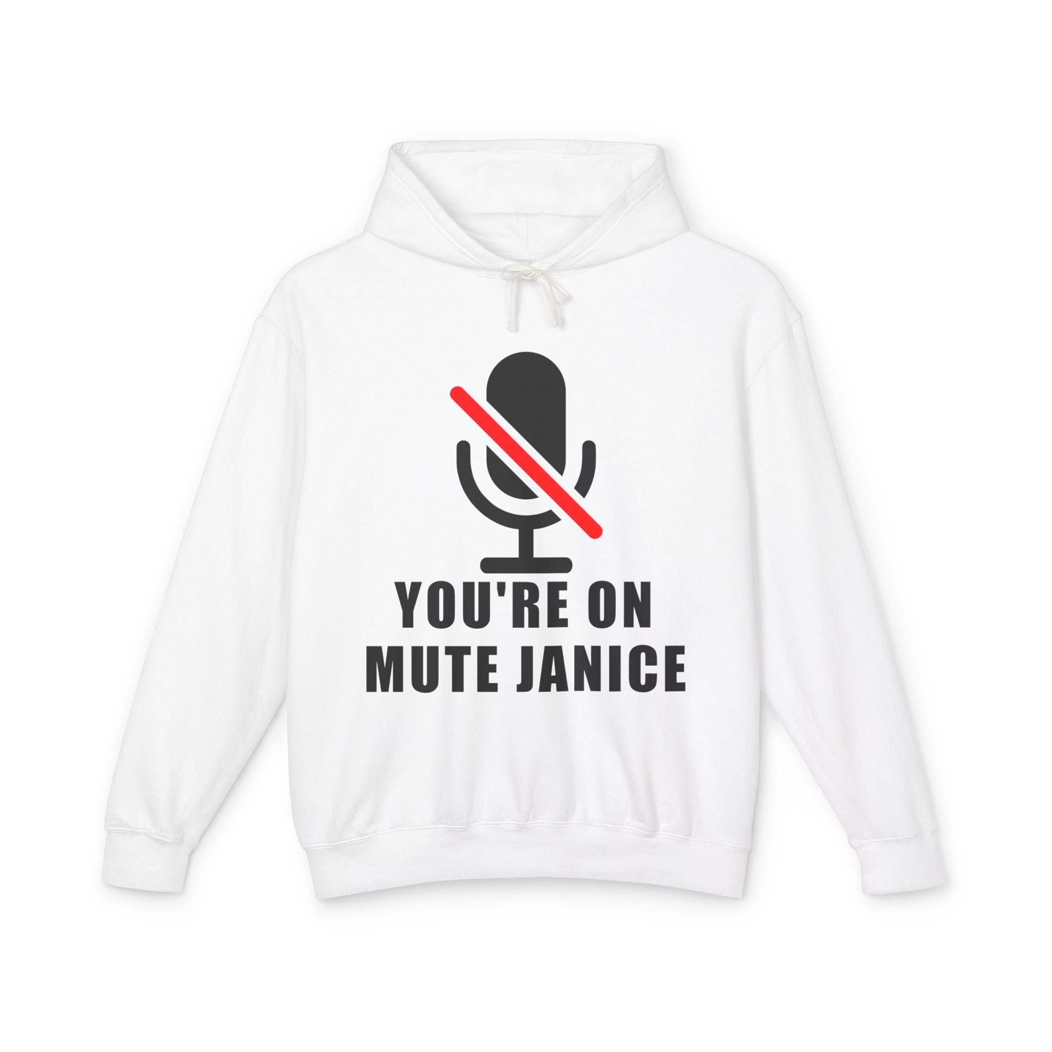 You’re On Mute, Janice Hoodie – Funny Zoom Meeting Office Humor Sweatshirt