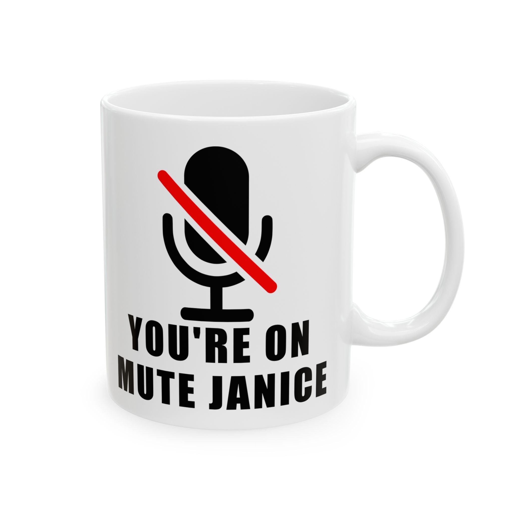 You’re On Mute, Janice Coffee Mug – Funny Zoom Meeting Office Humor Cup