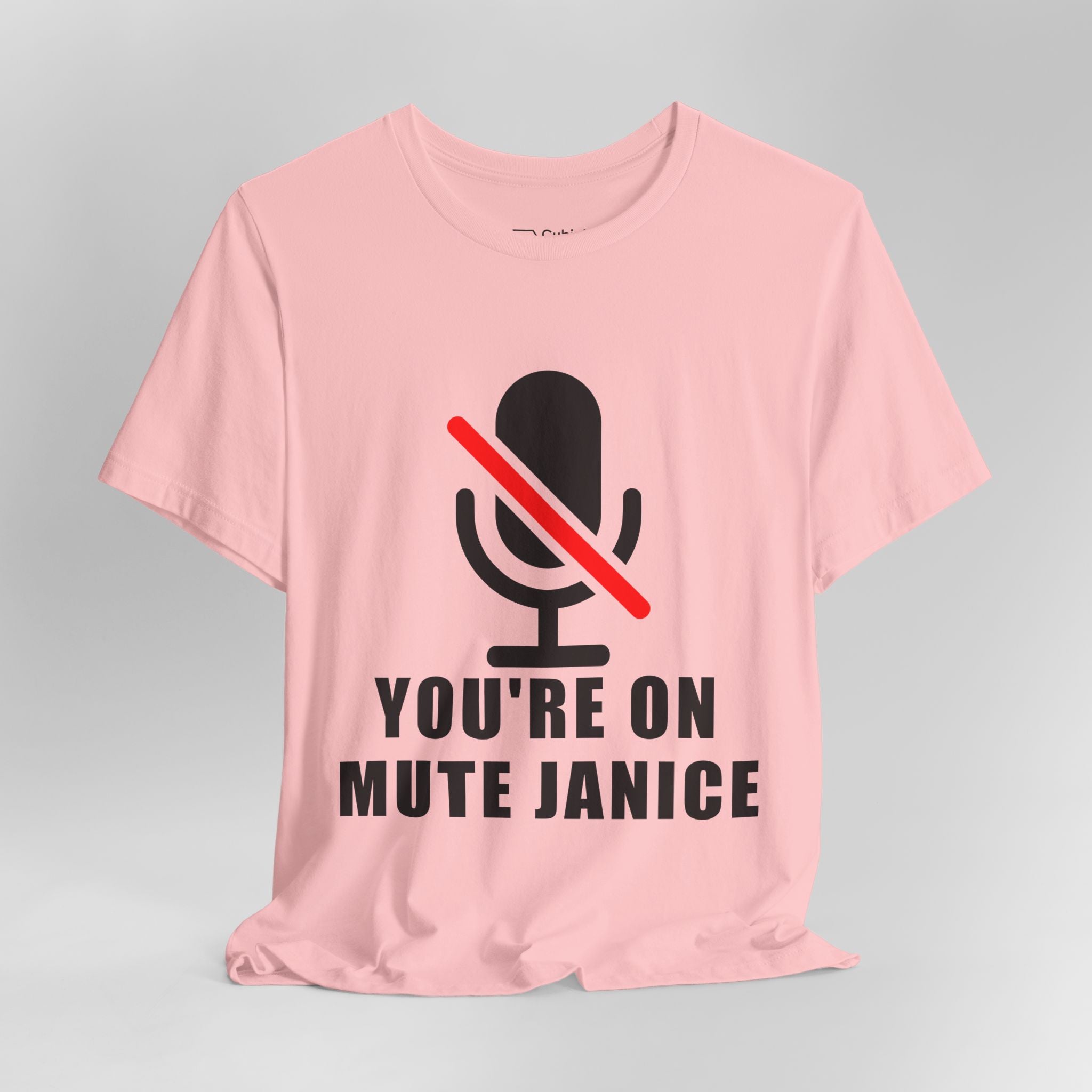You’re On Mute, Janice T-Shirt – Funny Zoom Meeting Office Humor Graphic Tee