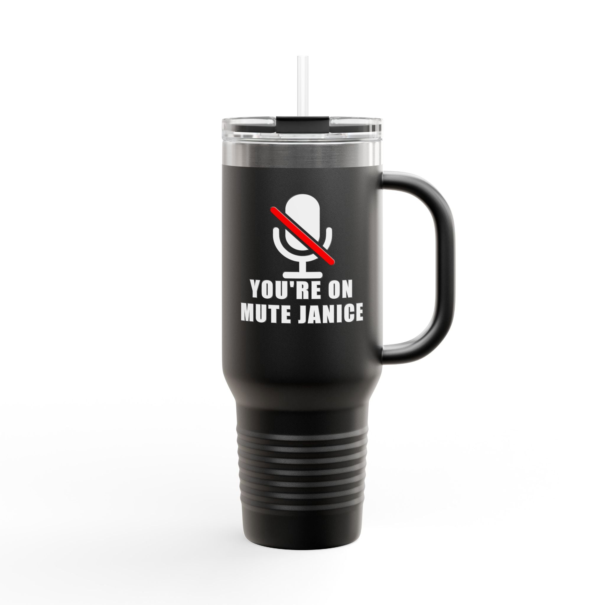 You’re On Mute, Janice Travel Mug – Funny Zoom Meeting Office Humor Tumbler