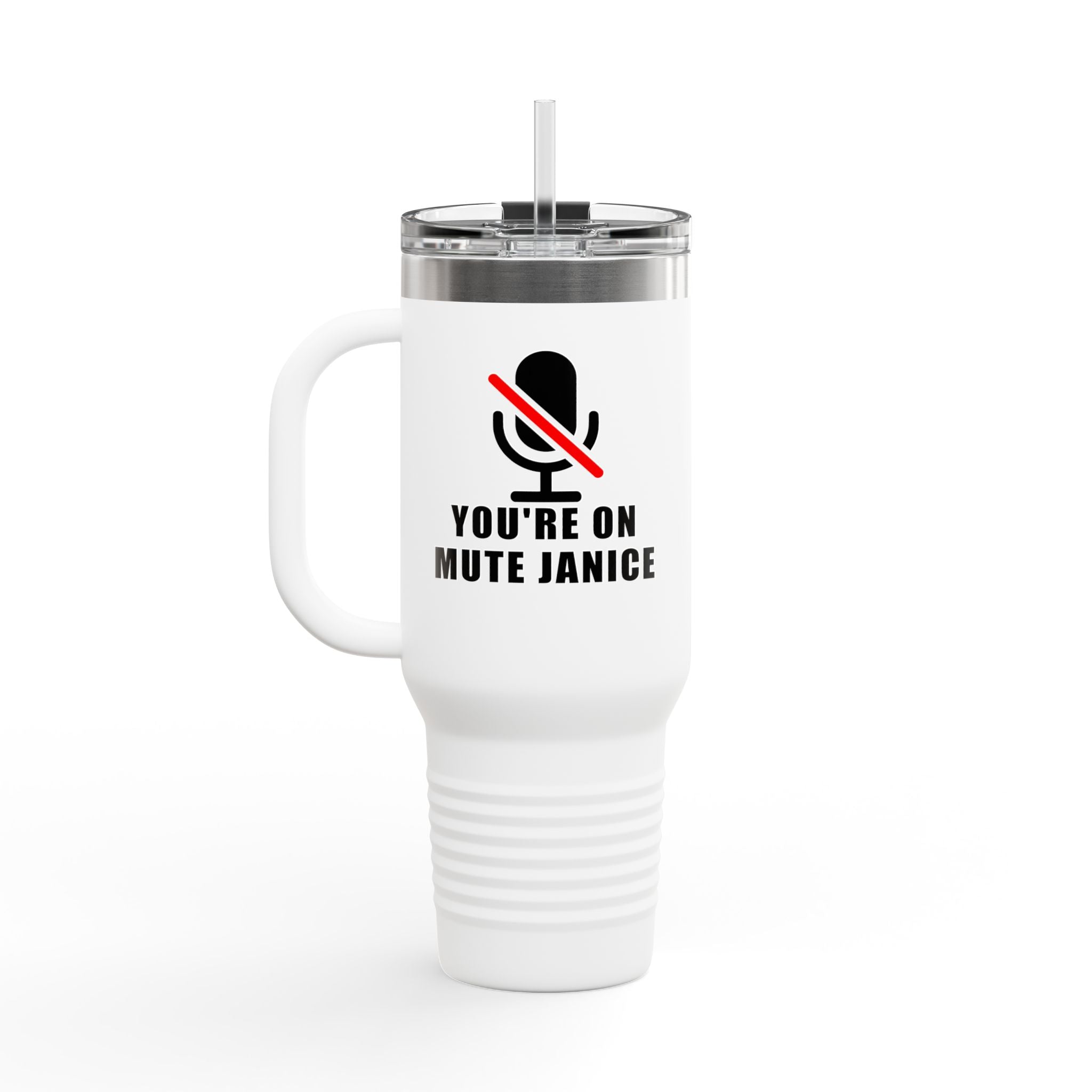 You’re On Mute, Janice Travel Mug – Funny Zoom Meeting Office Humor Tumbler