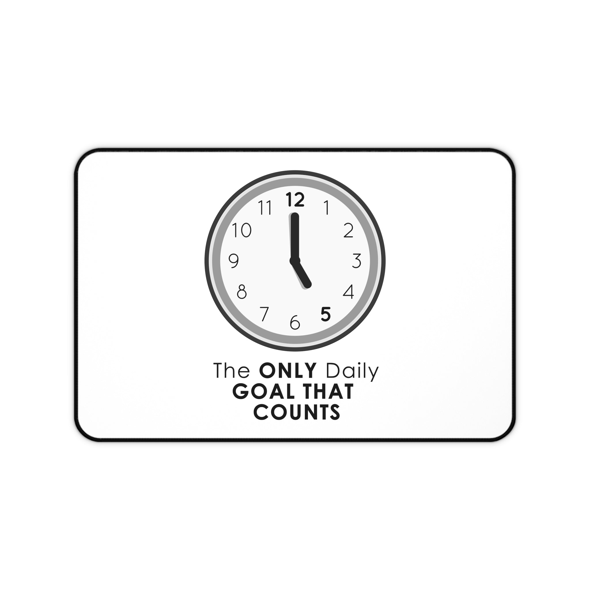 5 O’Clock Daily Goal Mouse Pad – Dark Humor Office Survival Accessory