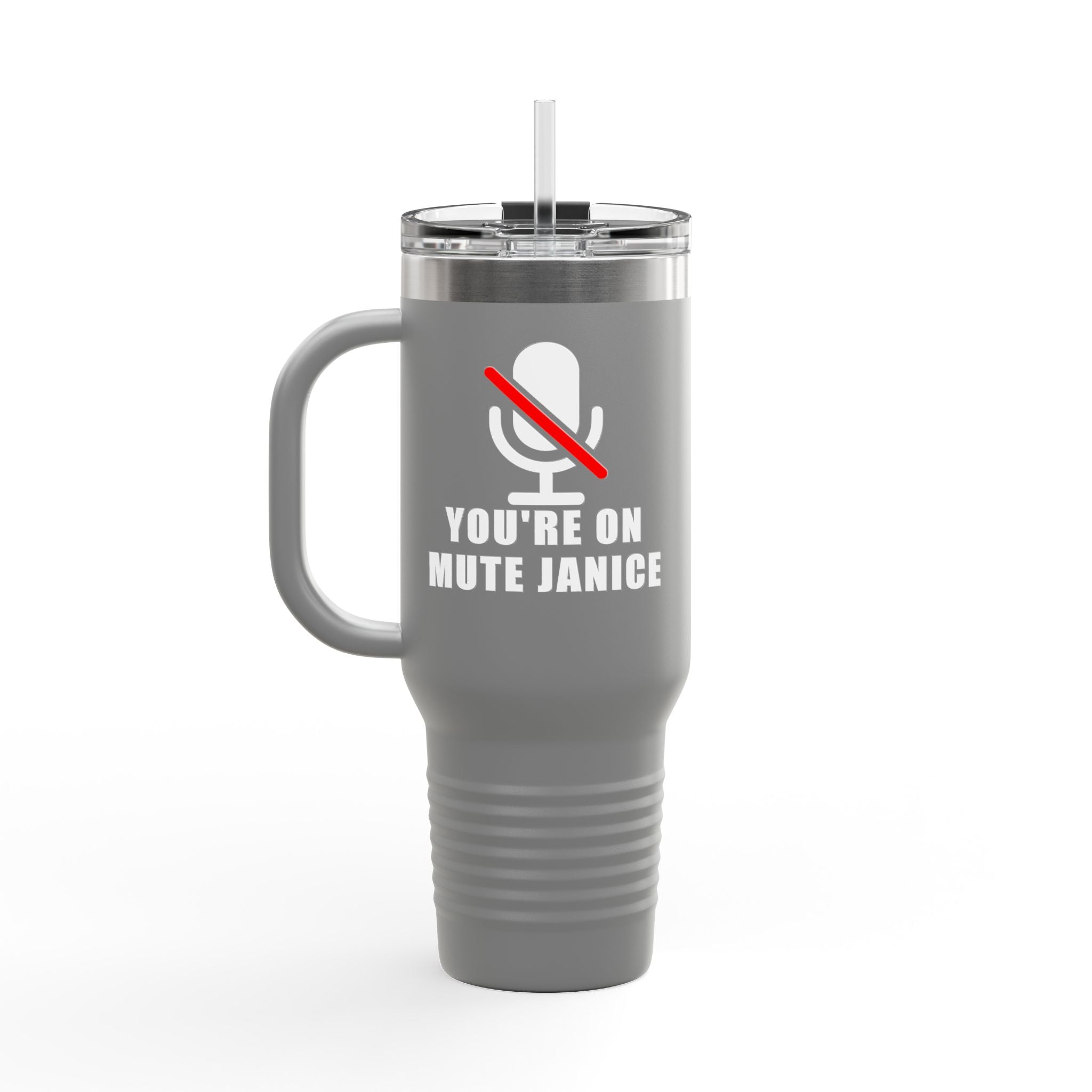 You’re On Mute, Janice Travel Mug – Funny Zoom Meeting Office Humor Tumbler