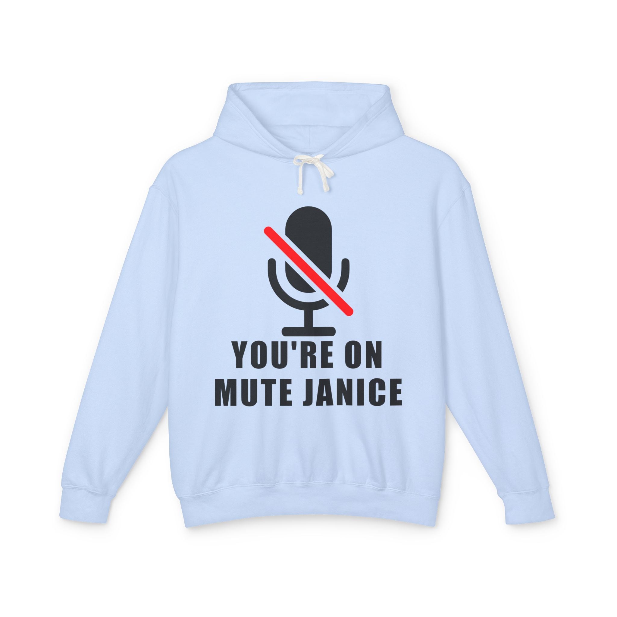 You’re On Mute, Janice Hoodie – Funny Zoom Meeting Office Humor Sweatshirt