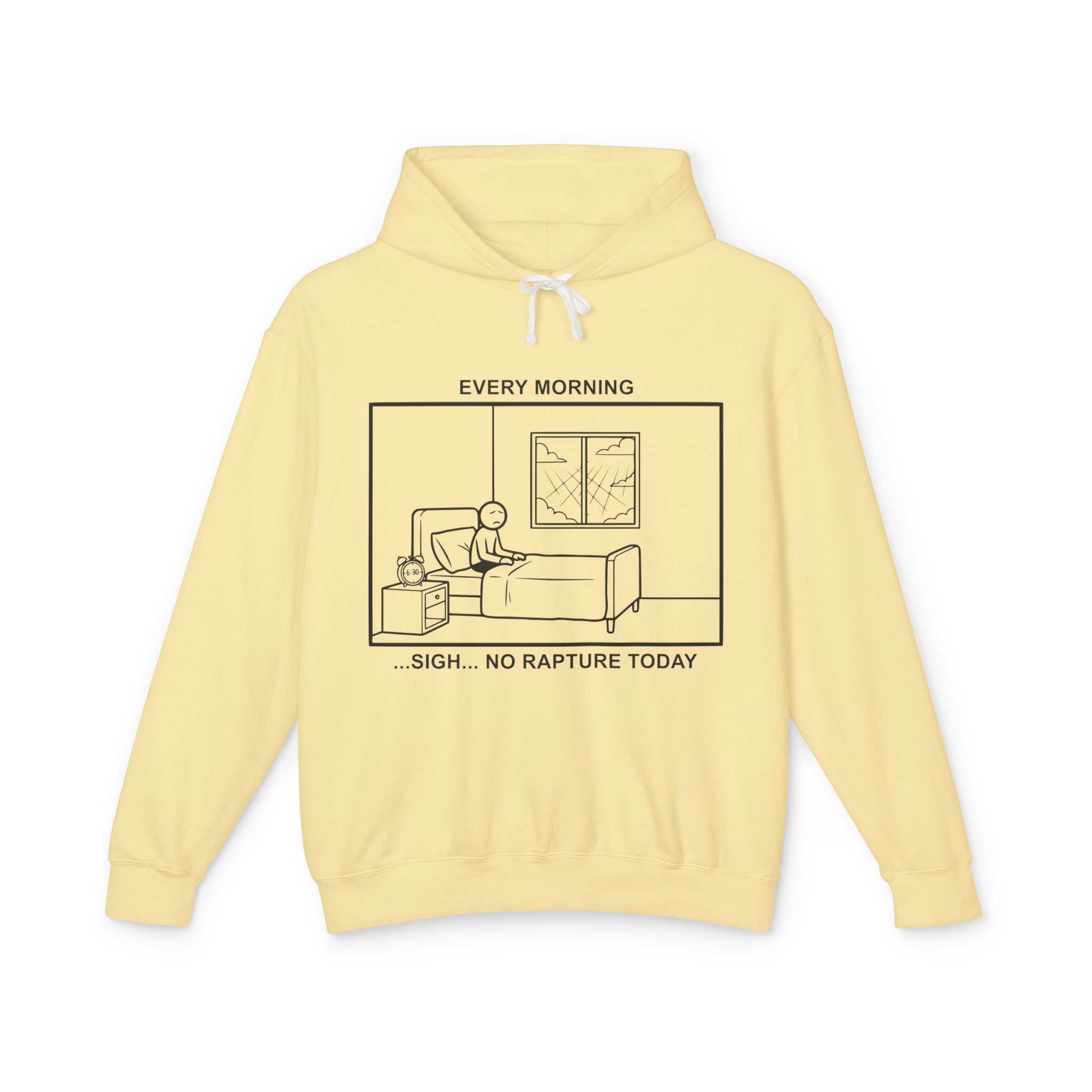 Every Morning — No Rapture Today – Cliffverse Office Humor Hoodie for Corporate Survivors