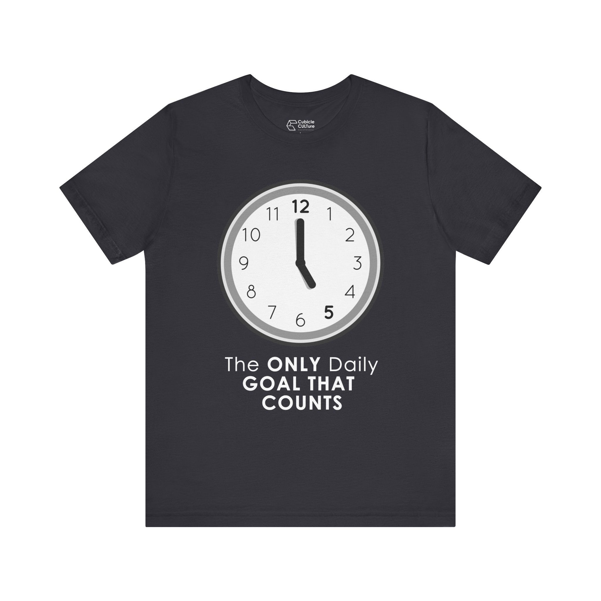 5 O’Clock Daily Goal T-Shirt – Dark Humor Office Survival Graphic Tee