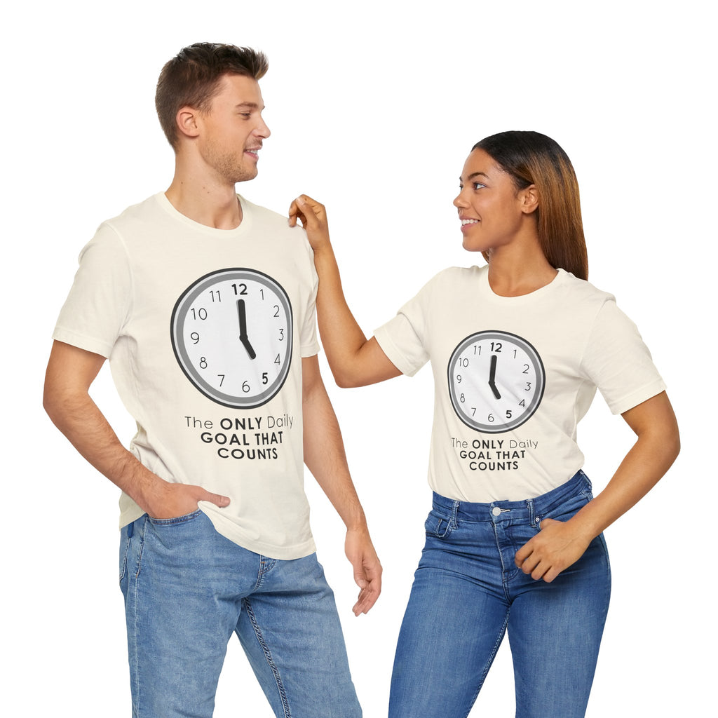 5 O’Clock Daily Goal T-Shirt – Dark Humor Office Survival Graphic Tee