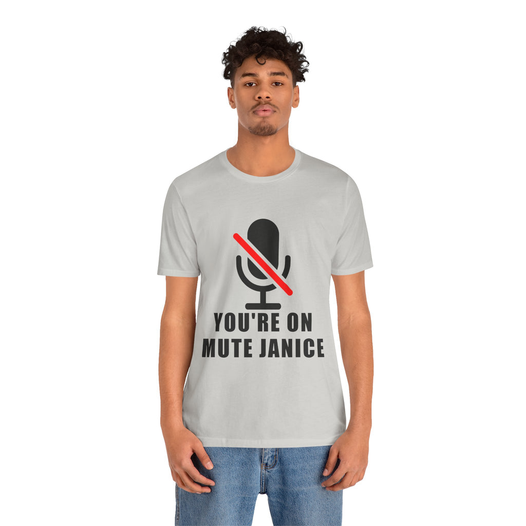 You’re On Mute, Janice T-Shirt – Funny Zoom Meeting Office Humor Graphic Tee