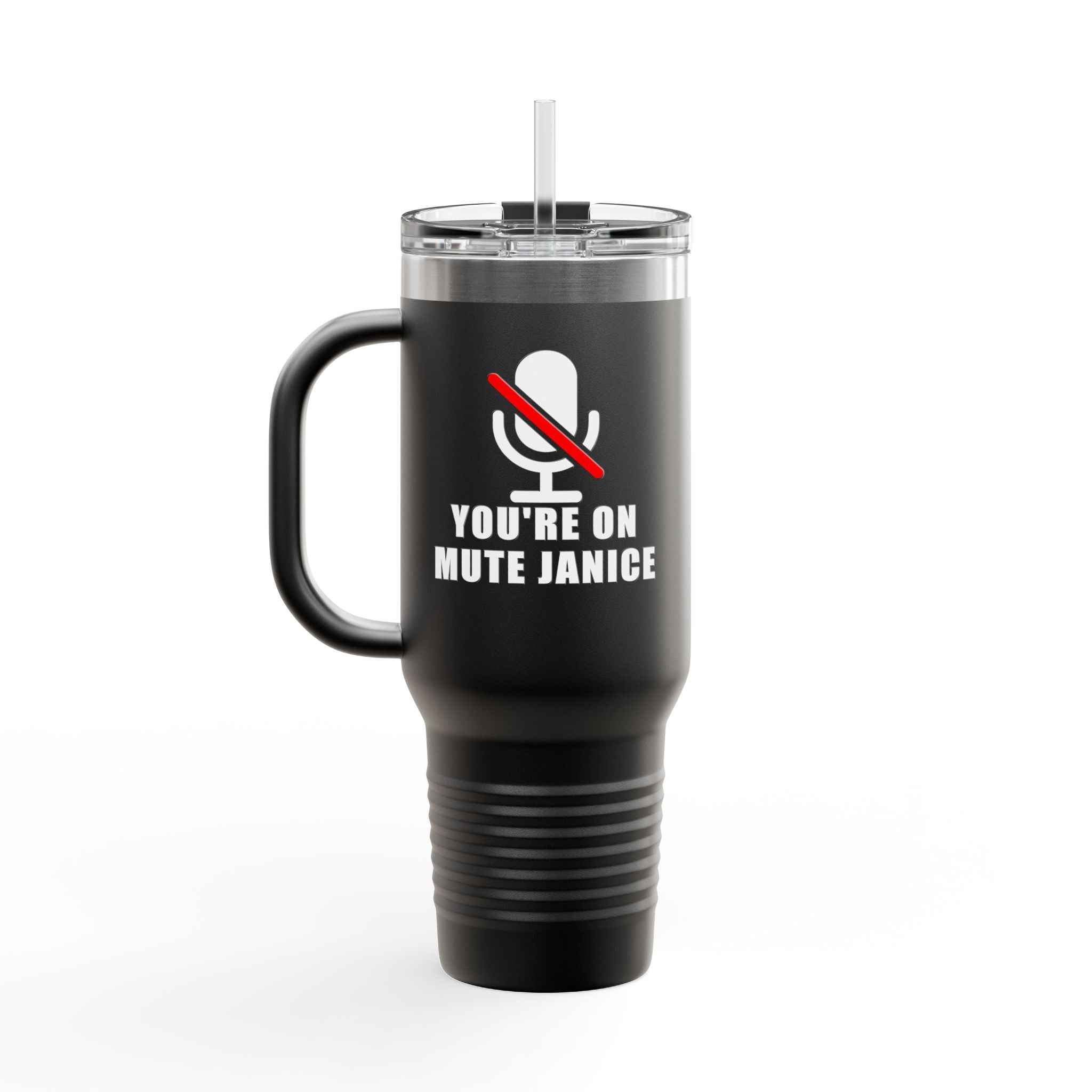 You’re On Mute, Janice Travel Mug – Funny Zoom Meeting Office Humor Tumbler