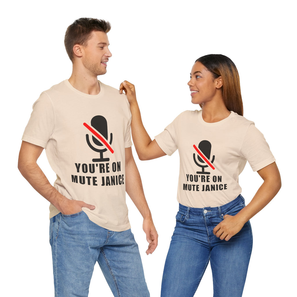 You’re On Mute, Janice T-Shirt – Funny Zoom Meeting Office Humor Graphic Tee