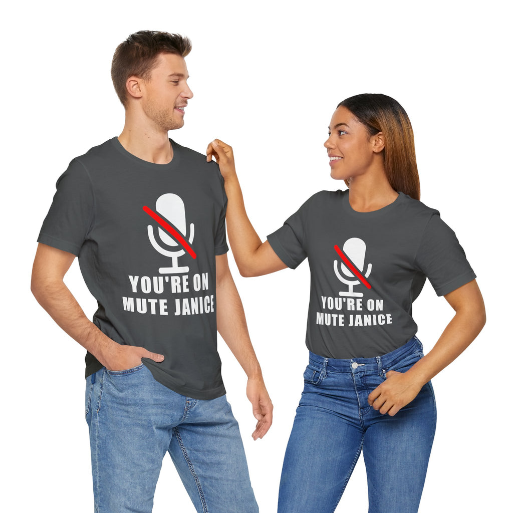 You’re On Mute, Janice T-Shirt – Funny Zoom Meeting Office Humor Graphic Tee